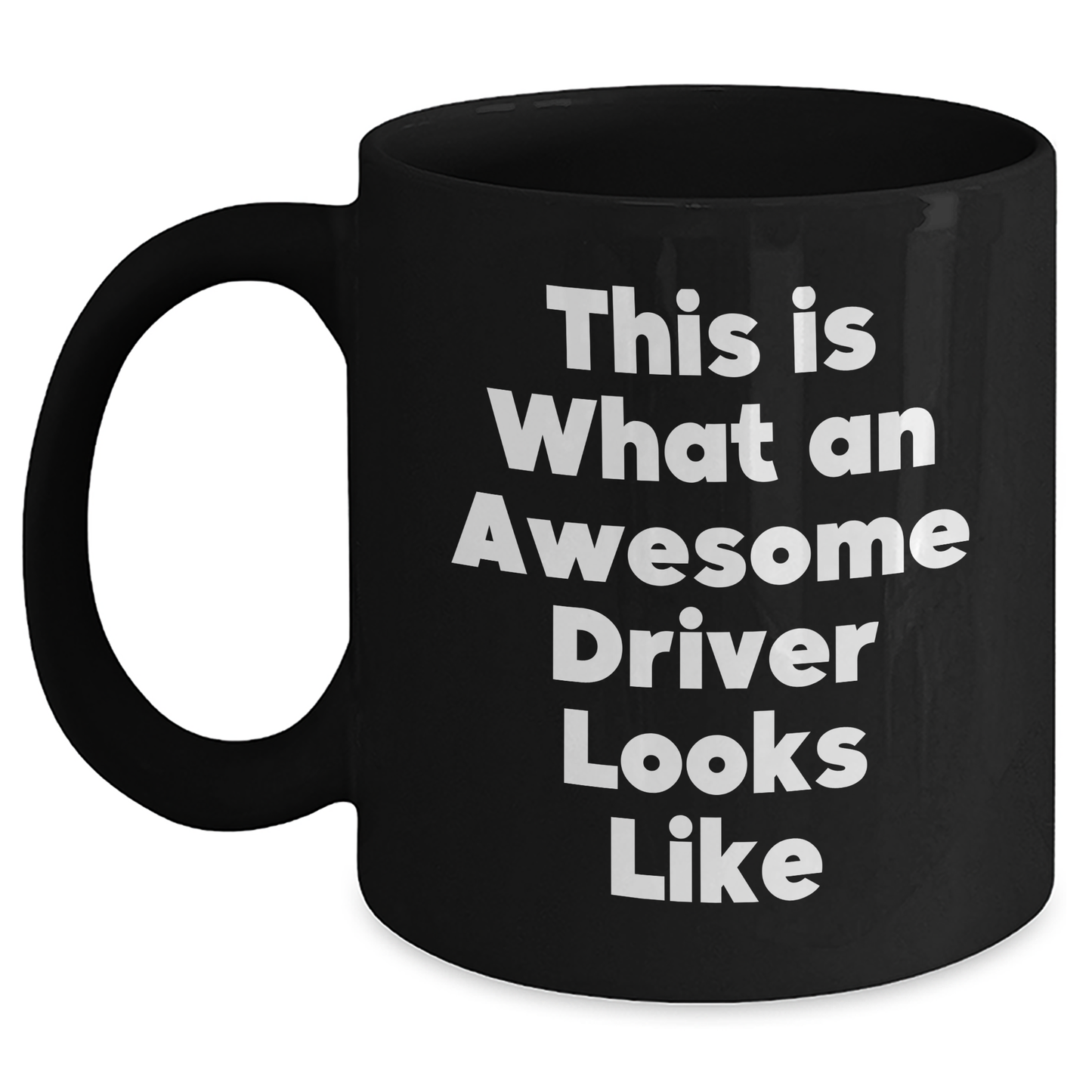 Funny Driver Gifts for Him, Her, or Friends - This Is What An Awesome Driver Looks Like Black Coffee Mug for Graduation - Main