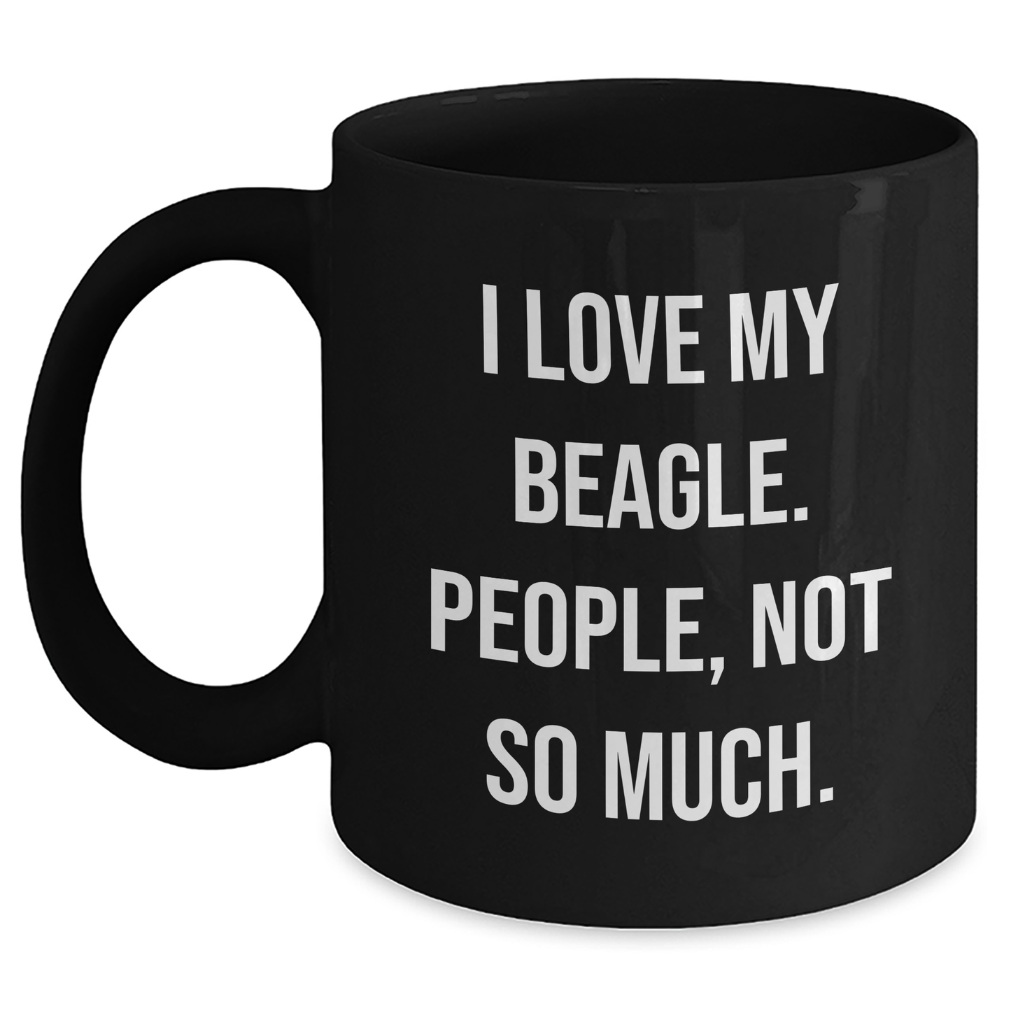 Funny Beagle Dog Gifts for Men from Coworkers, Black Coffee Mug for Graduation, I Love My Beagle. People, Not So Much. - Main