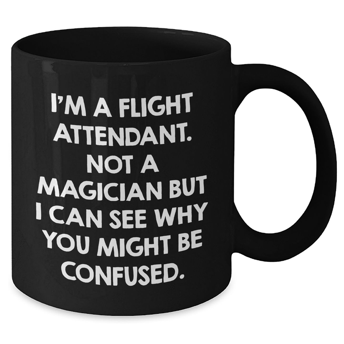 Funny Flight Attendant Gifts for Him, 'I'm A Flight Attendant. Not A Magician But I Can See Why You Might Be Confused.' Black Coffee Mug, Gifts from Family to Flight Attendant Dad for Father's Day - Additional