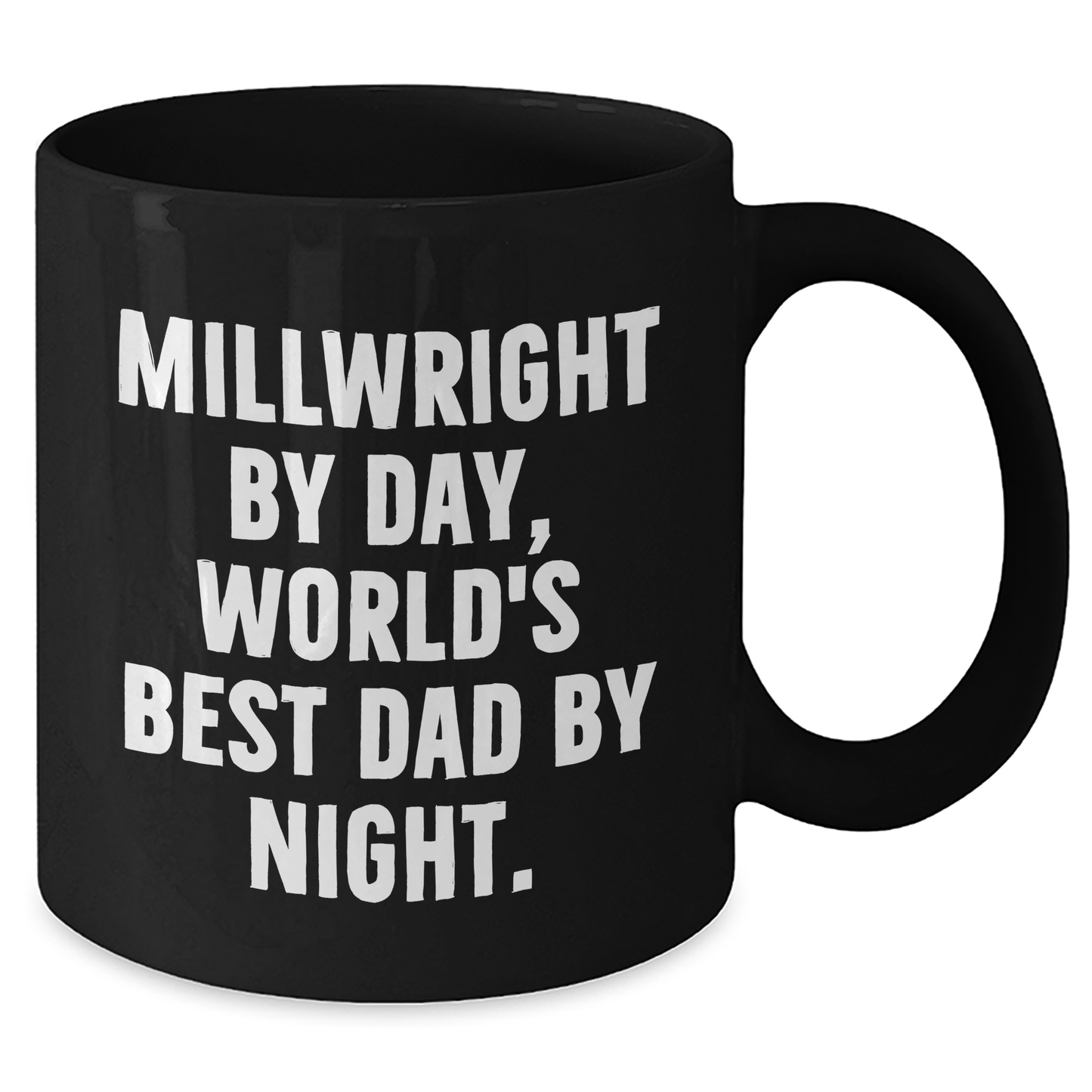 Millwright Humor Gifts from Men for Father's Day Unique Black Coffee Mug - Additional