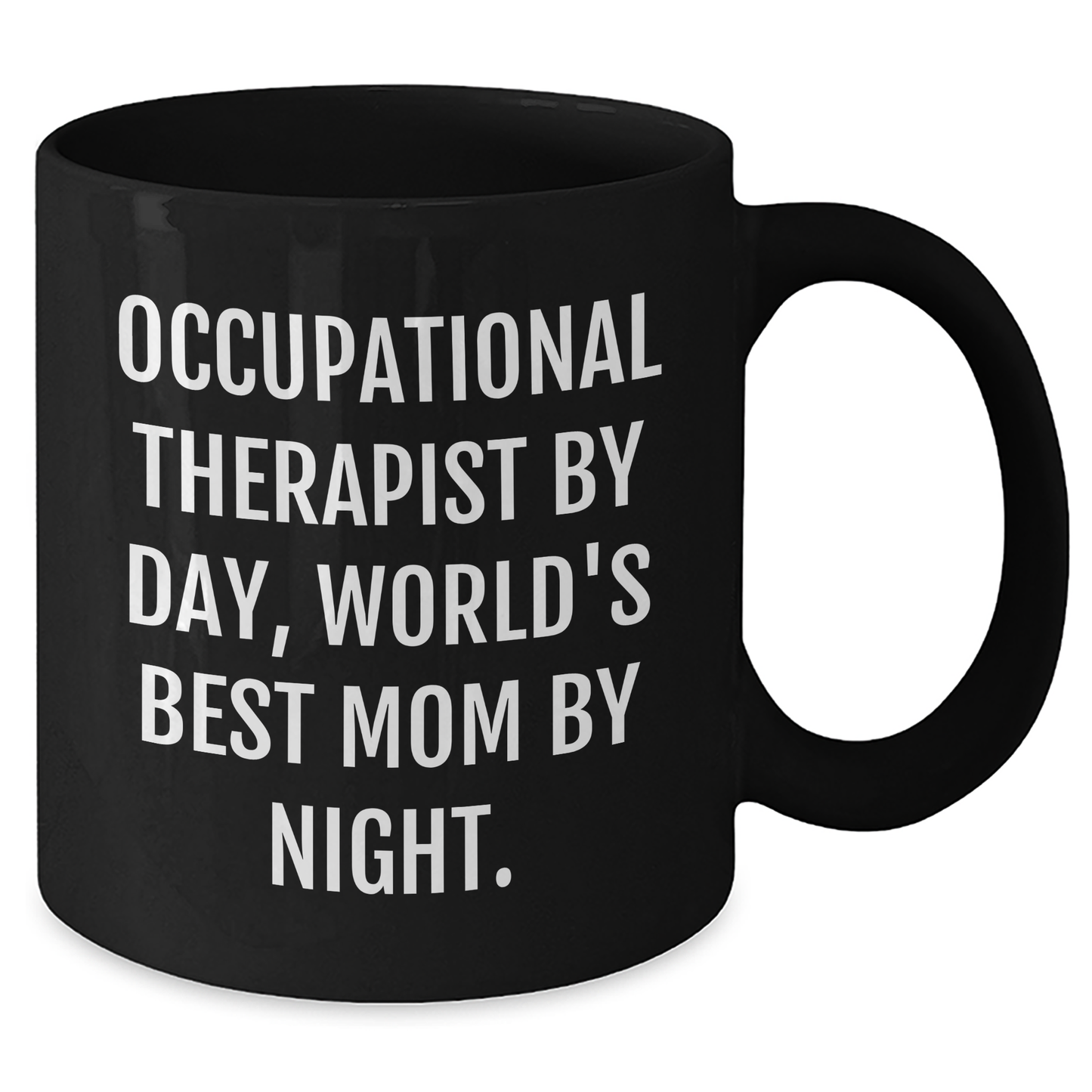 Occupational Therapist Gifts from Women - Funny Quote Black Coffee Mug, Graduation Unique Gifts for Occupational Therapist, World's Best Mom By Night. - Additional