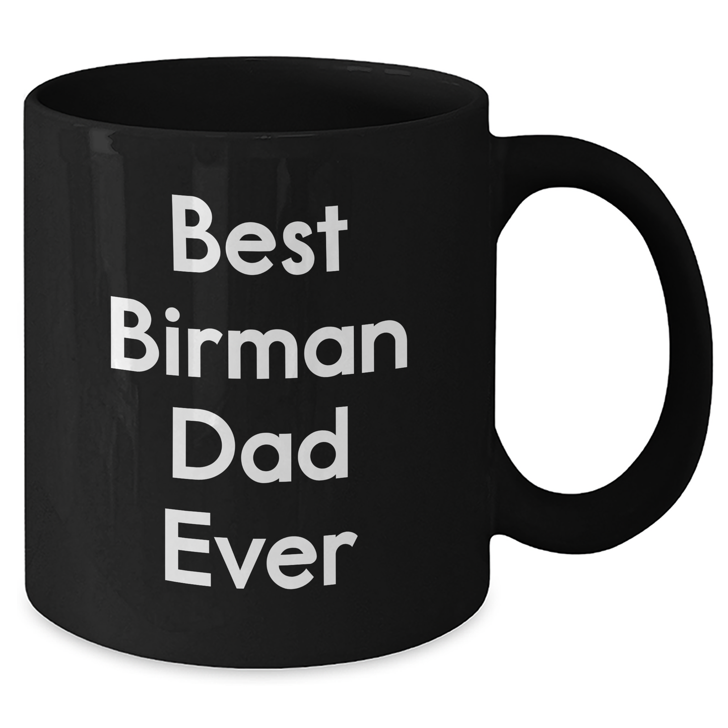 Funny Birman Cat Dad Gifts for Men from Family on Father's Day - Best Birman Dad Ever Quote on Black Coffee Mug - Additional