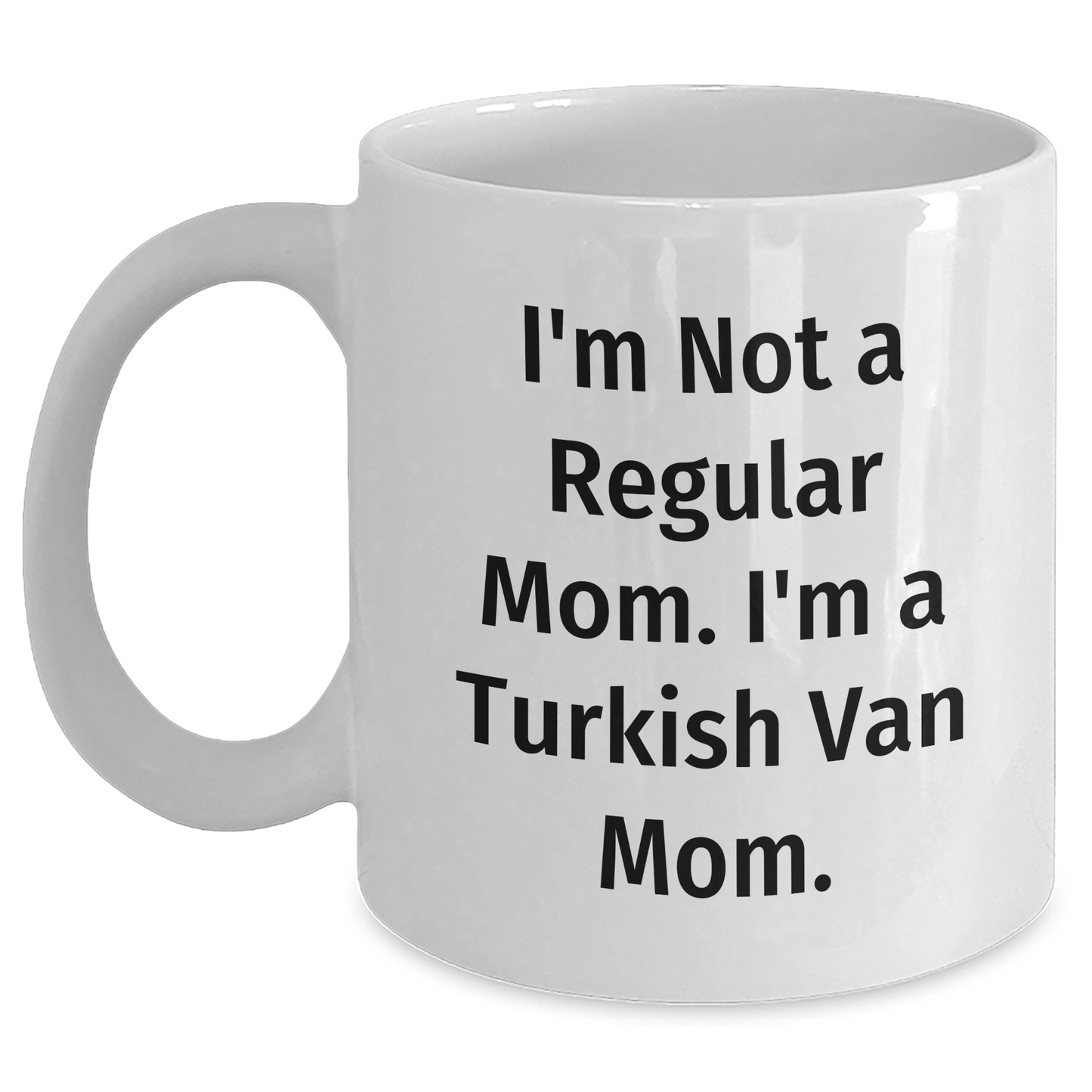 Turkish Van Cat Mom Gifts - White Coffee Mug for Graduation, 'I'm Not A Regular Mom. I'm A Turkish Van Mom.' Quote, Unique Gifts from Family, Friends, or Coworkers for Turkish Van Cat Lovers - Main