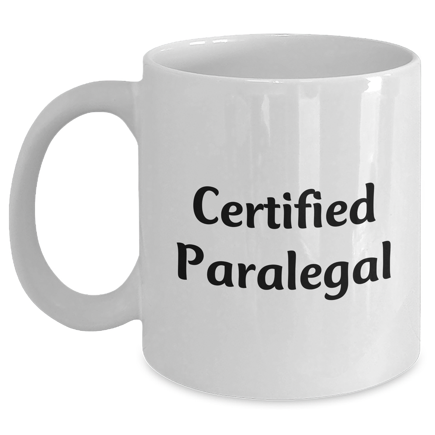 Funny Certified Paralegal Gifts for Dad White Coffee Mug, Gifts from Family for Paralegal Friends, Inspirational Quote, 11oz or 15oz, Microwave and Dishwasher Safe - Main