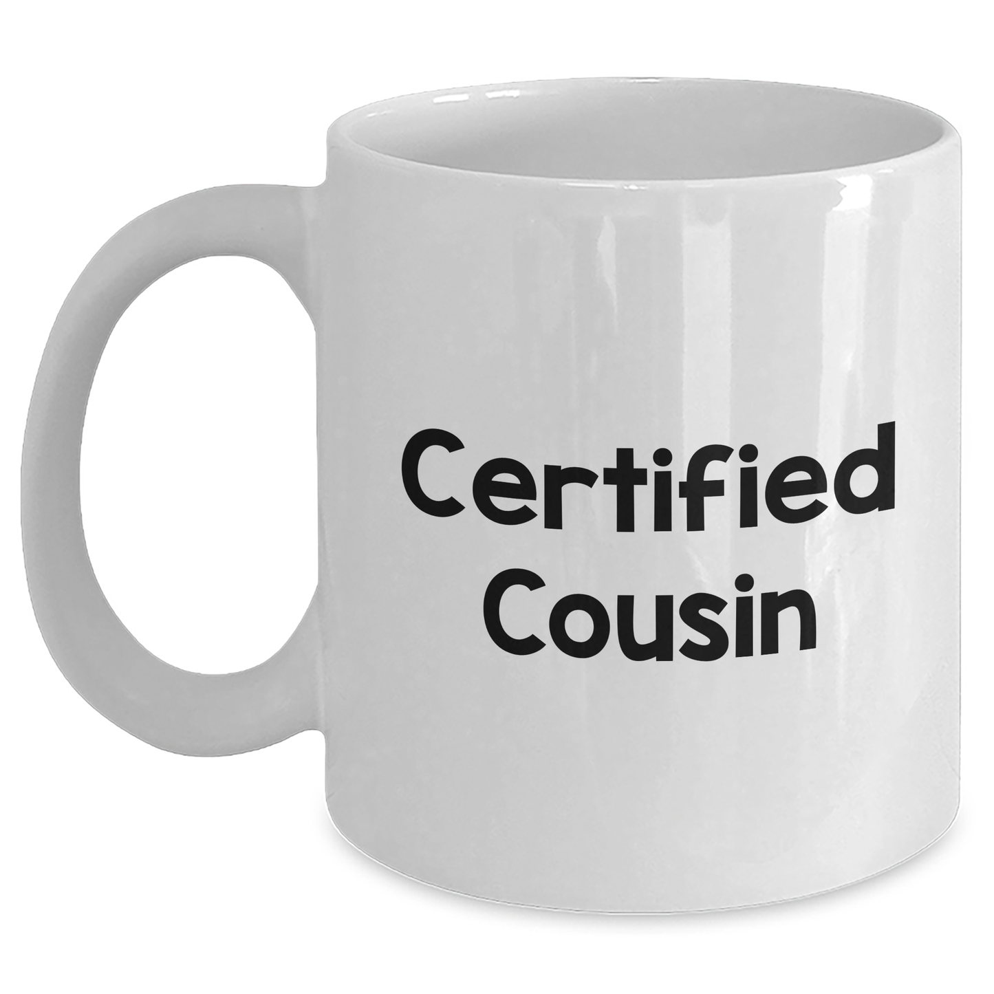 Funny Cousins Gift, White Coffee Mug, 'Certified Cousin' Quote, Father's Day Unique Gifts from Family to Men - Main