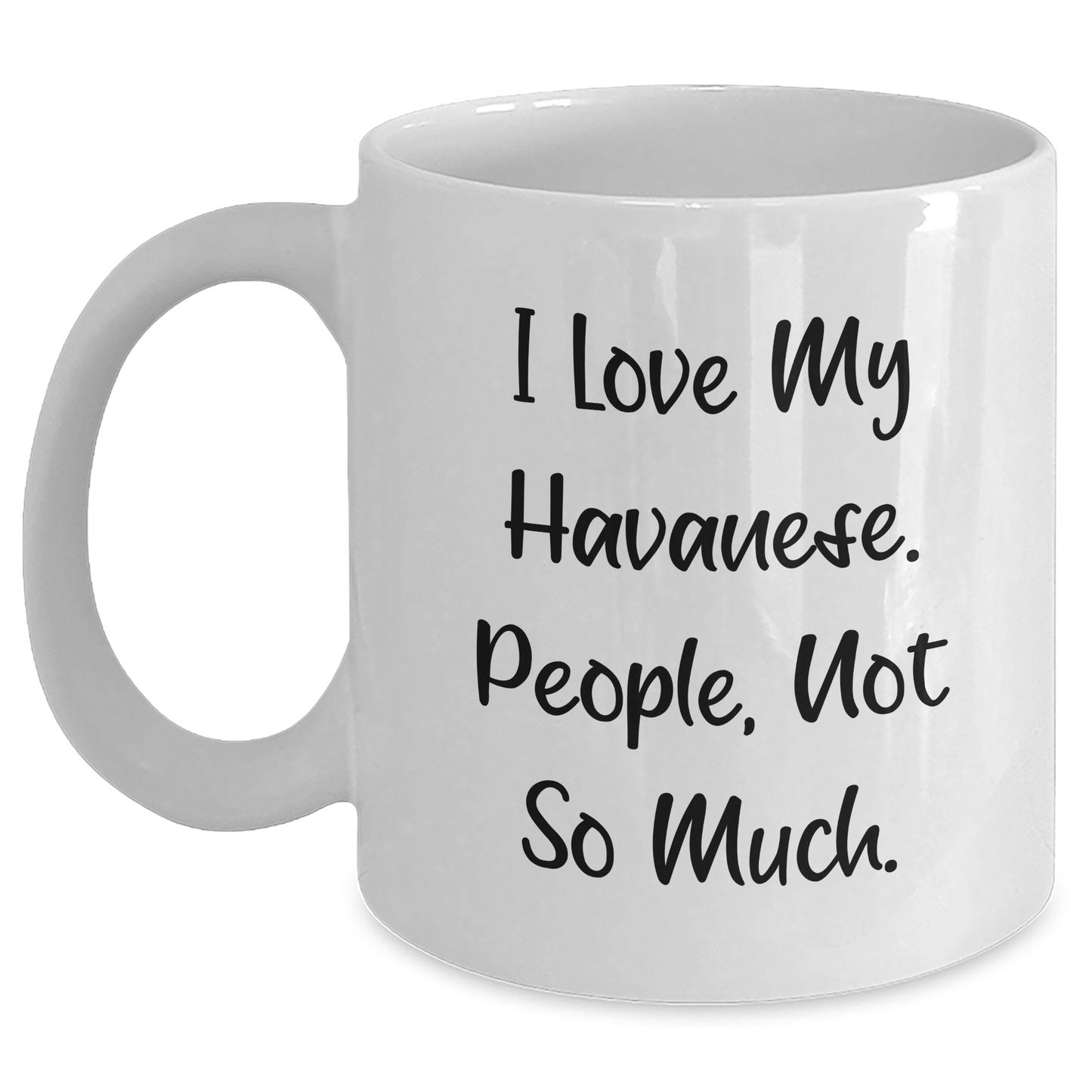 Havanese Dog Lovers Funny Quote Gifts from Family to Havanese Dogs, White Coffee Mug for Graduation Unique Gifts - Main