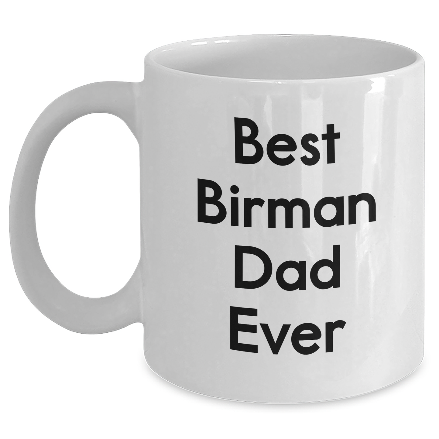 Funny Birman Cat Gifts for Dad - 'Best Birman Dad Ever' White Coffee Mug, Father's Day Unique Gifts from Family, Friends, or Coworkers - Main