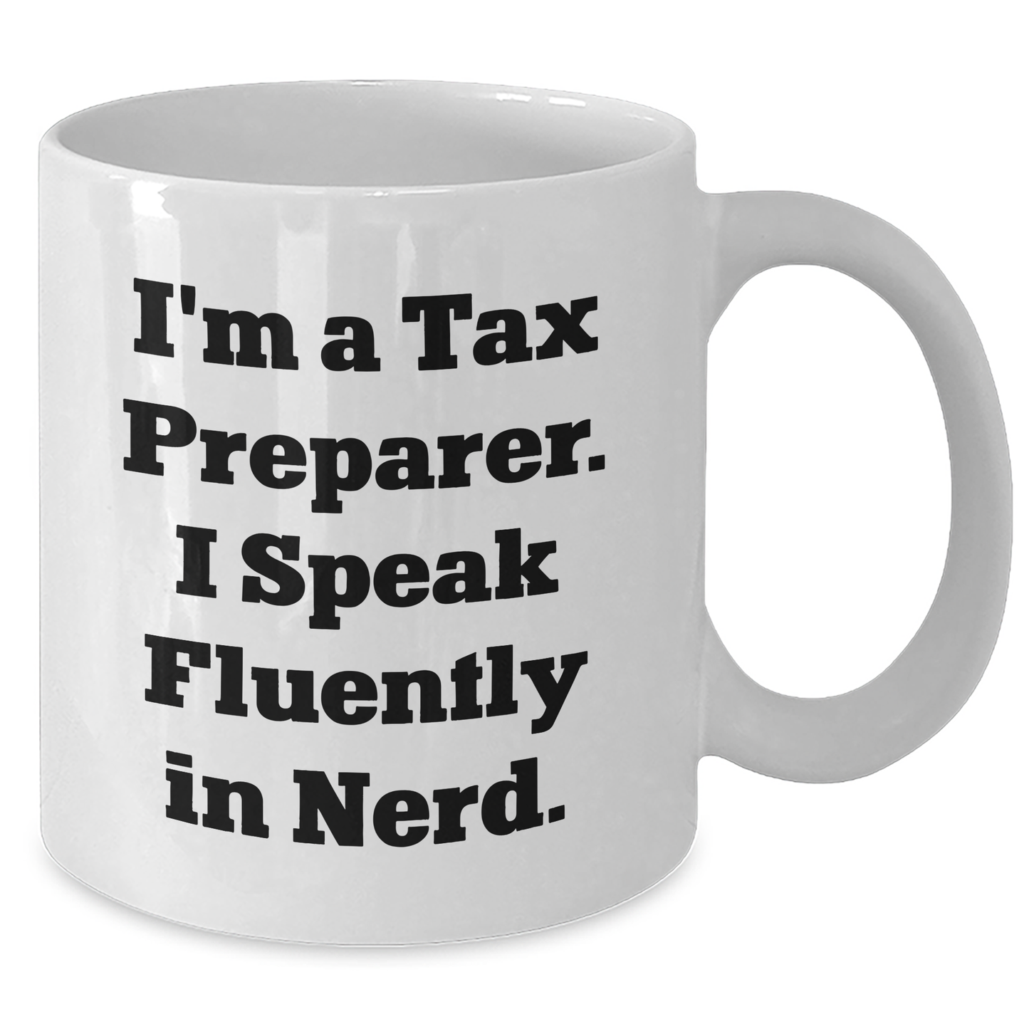 Tax Preparer Funny Quotes Gifts for Men, Women, Family, Coworkers - White Ceramic Coffee Mug for Graduation Unique Gifts from Friends - Additional
