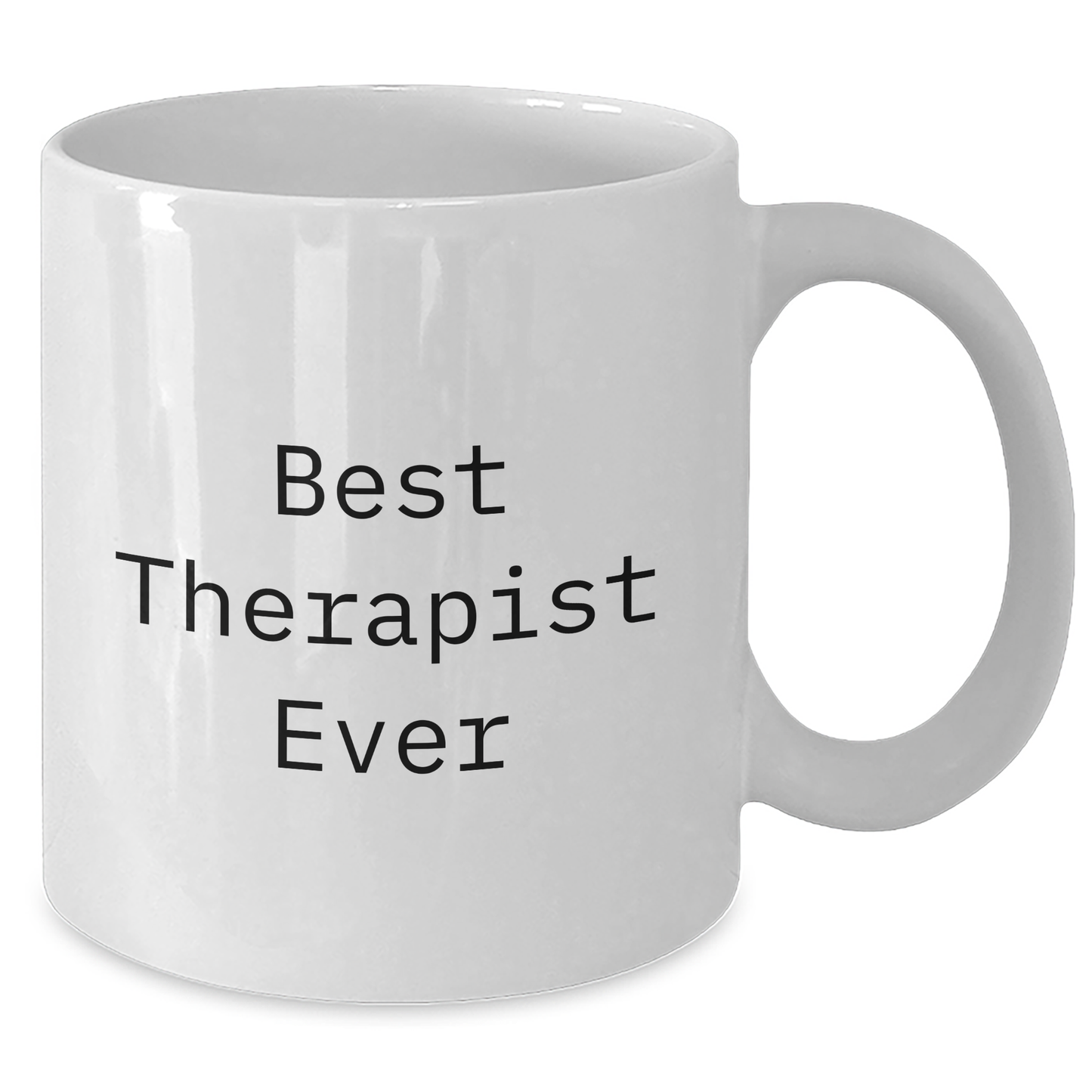 Funny Therapist Gifts for Graduation - Best Therapist Ever White Coffee Mug, Gifts from Men to Women, Friends, Coworkers, Family - Additional