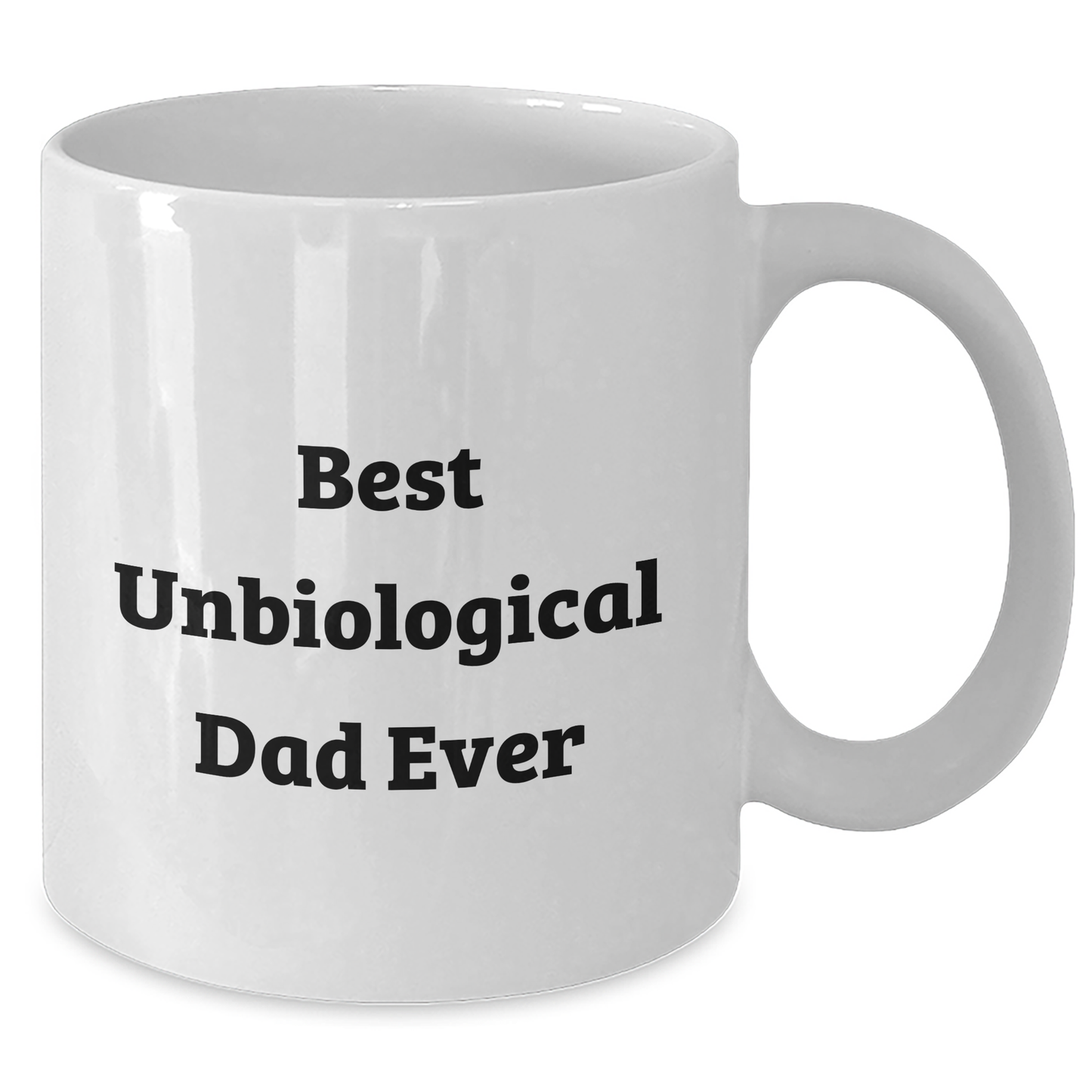 Funny Unbiological Dad Gifts, Best Unbiological Dad Ever Quote, White Coffee Mug for Unbiological Dad, Gifts from Women to Unbiological Dad, Father's Day Unique Gifts - Additional