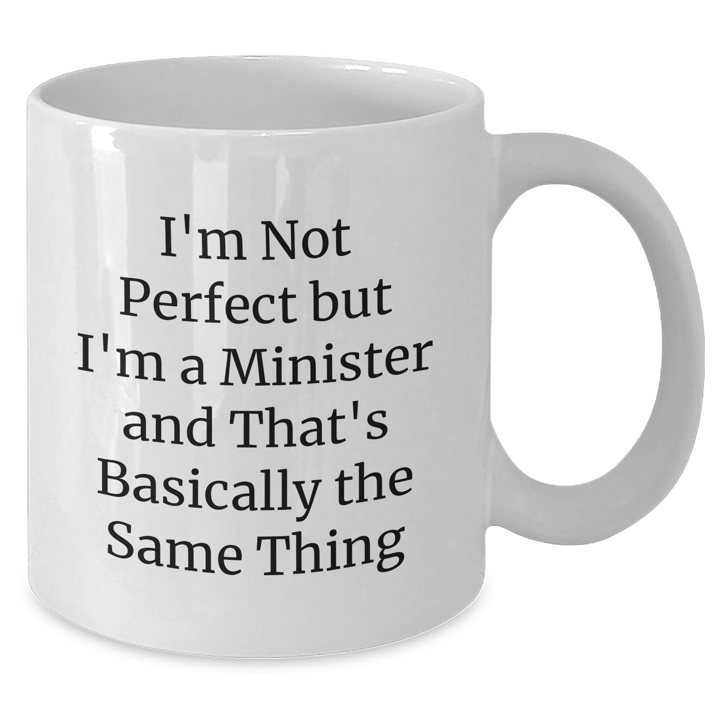 Funny Minister Gifts from Friends and Family, Unique White Coffee Mug, 'I'm Not Perfect But I'm A Minister And That's Basically The Same Thing', Father's Day Unique Gifts for Men, White - Additional