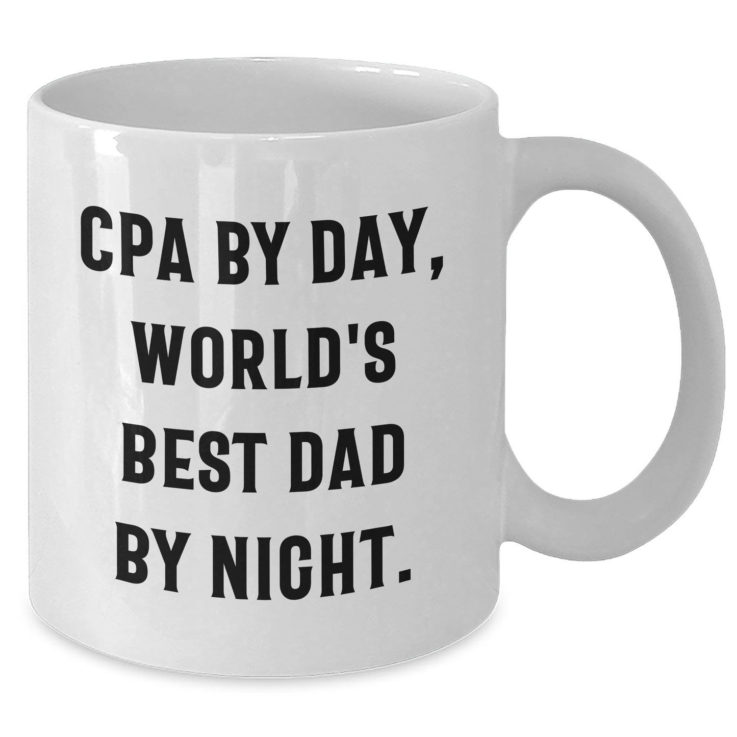 CPA Gifts, Funny Quotes, Father's Day White Coffee Mug, Gifts from Family, Unique Gifts for CPA Professionals - Additional
