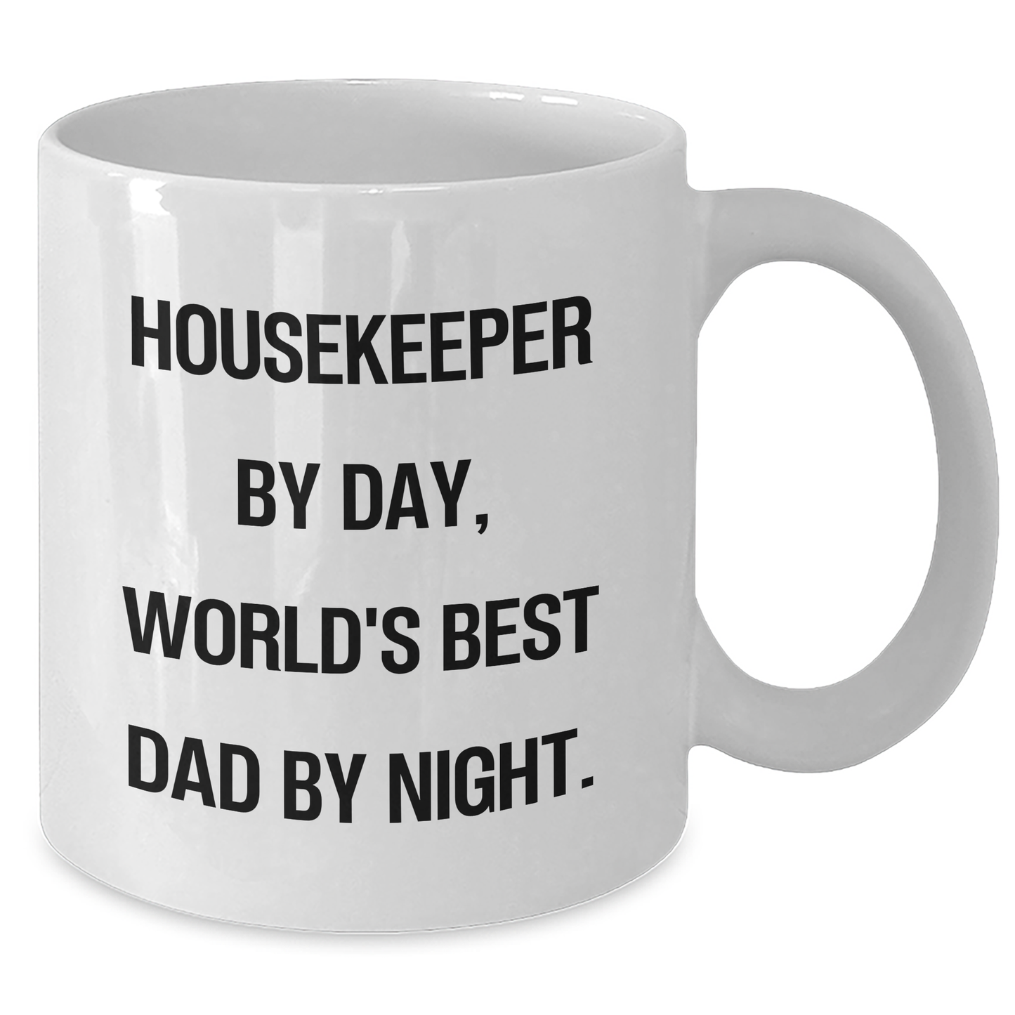 Housekeeper Humor Gifts from Family to World's Best Dad By Night - Funny White Coffee Mug for Father's Day - Additional