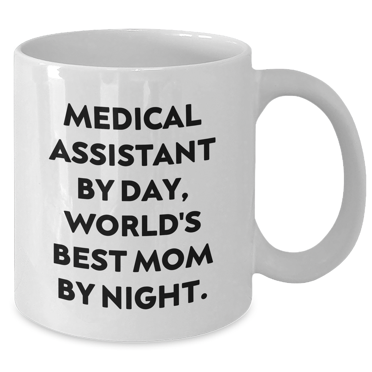 Medical Assistants By Day, World's Best Mom By Night - Funny Graduation Gifts for Medical Assistant from Mom, White Coffee Mug - Additional