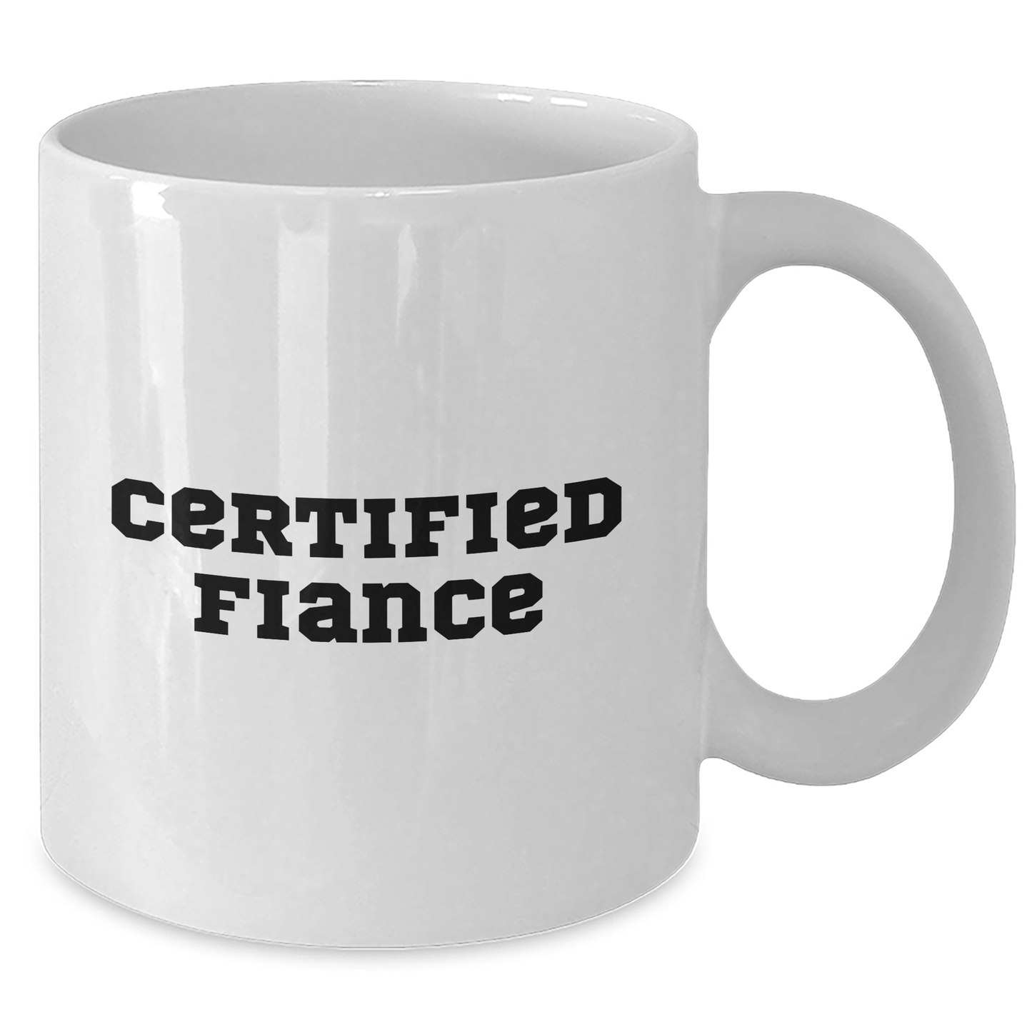 Funny Fiance Gifts, 'Certified Fiance' Quote White Coffee Mug for Men, Gifts from Friends, Family, Coworkers, 11oz or 15oz Capacity, Ceramic, Microwave and Dishwasher Safe, Father's Day Unique Gifts - Additional