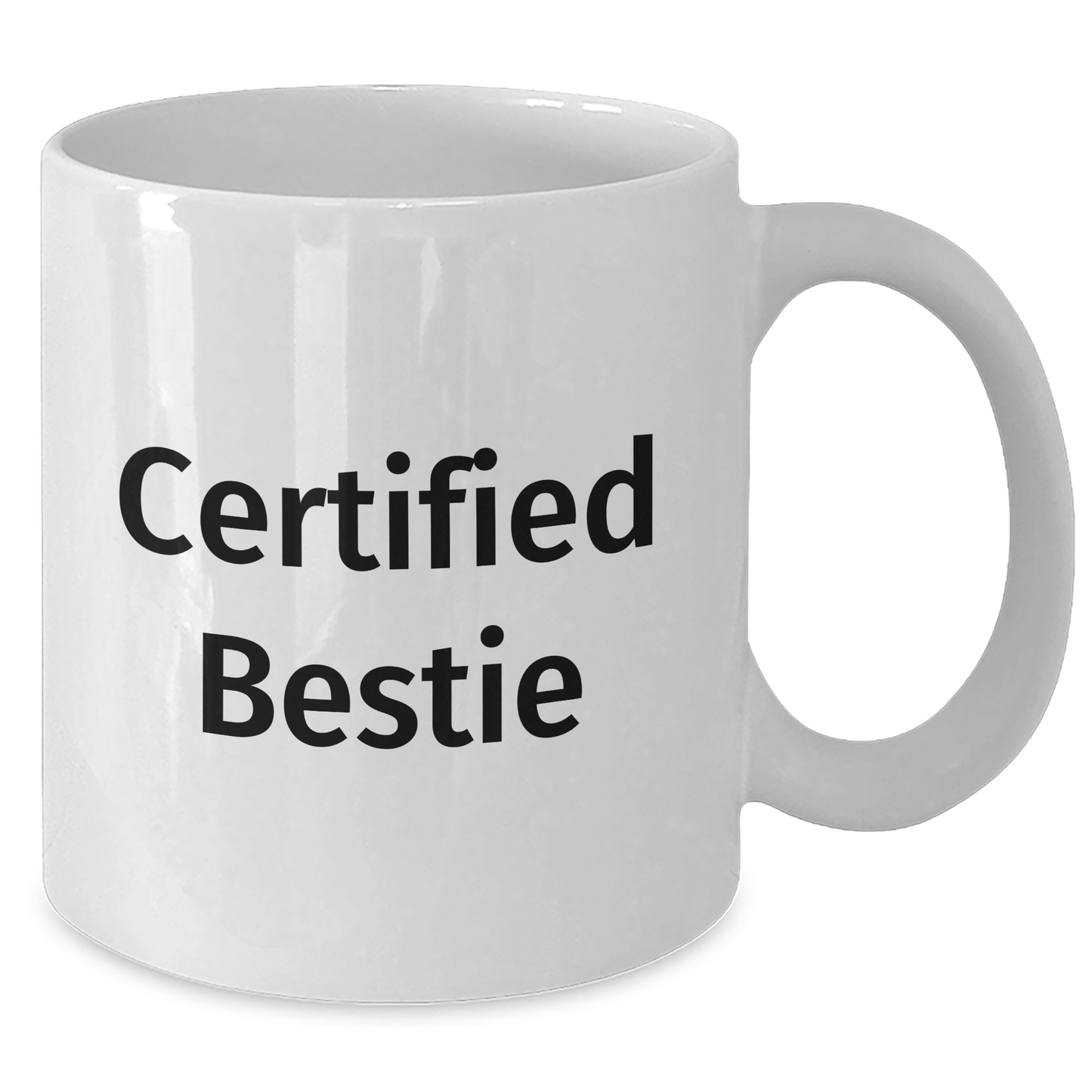 Funny Bestie Gifts, White Coffee Mug with Certified Bestie Quote, Unique Father's Day Unique Gift from Friends or Family, 11oz or 15oz Capacity, Ceramic, Microwave, Dishwasher Safe - Additional