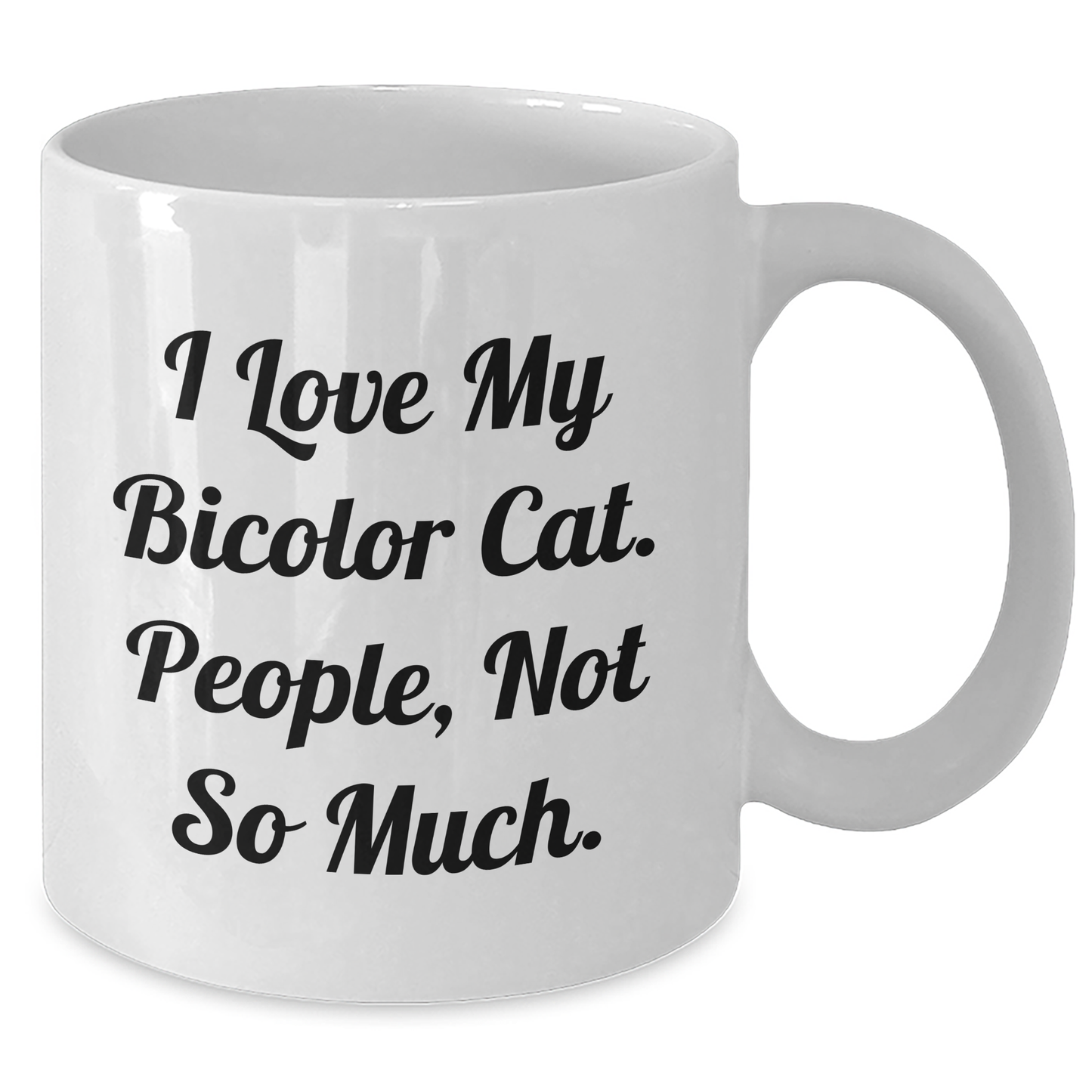 Funny Bicolor Cat Gifts from Friends for Graduation, White Coffee Mug with I Love My Bicolor Cat. People, Not So Much. - Additional