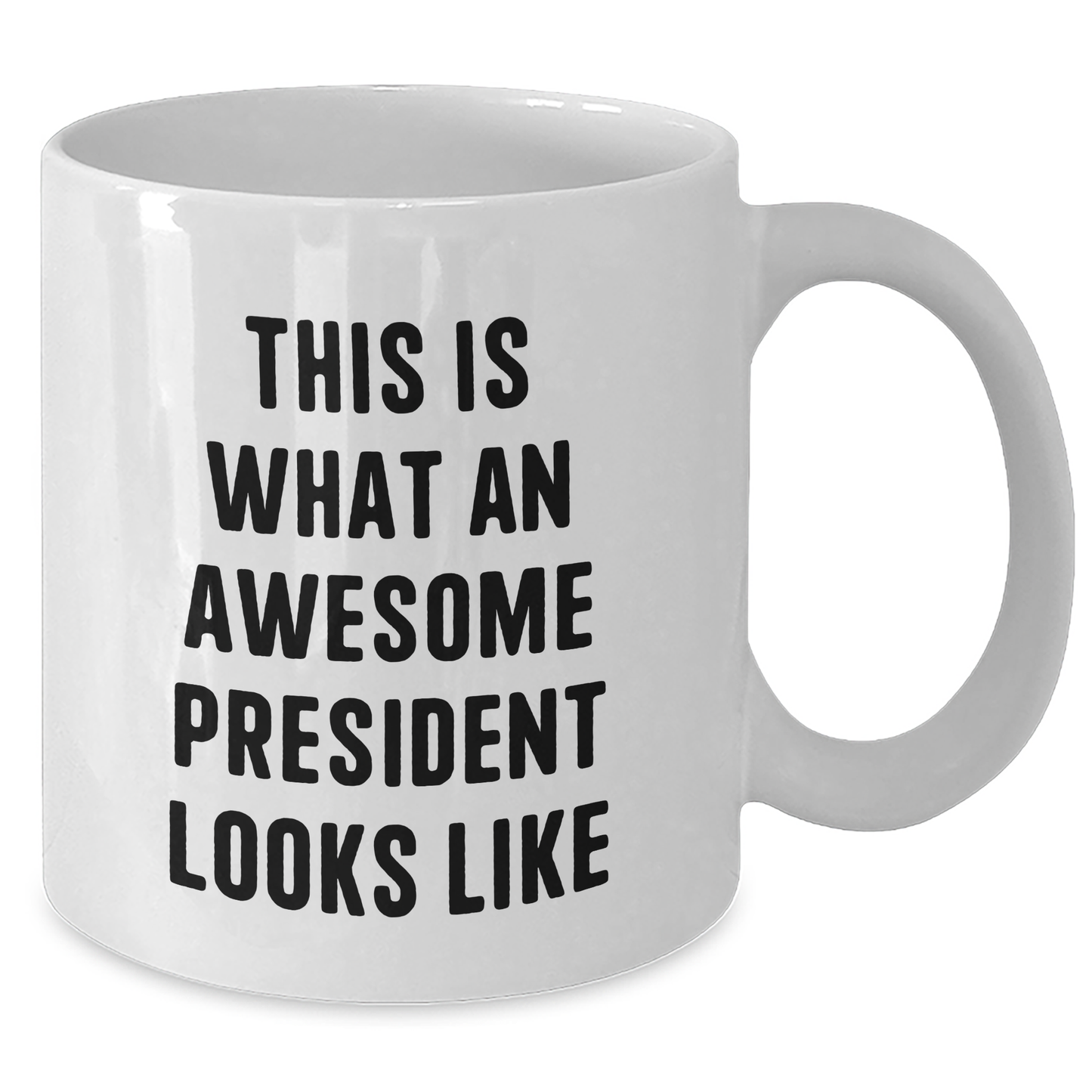 Funny President Gifts for Him This Is What An Awesome President Looks Like White Coffee Mug, Gifts from Men for Father's Day - Additional