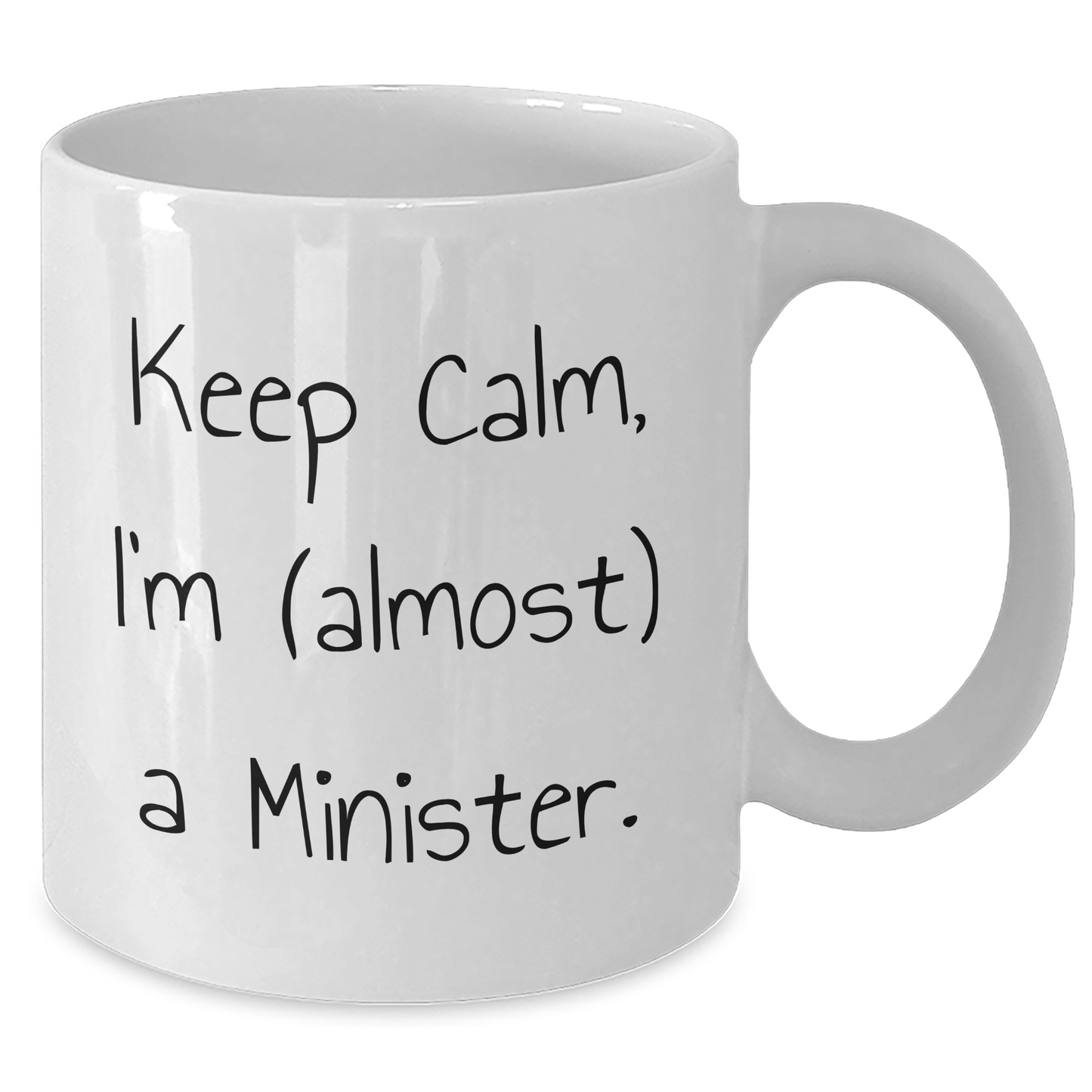 Funny Keep Calm I'm (almost) A Minister White Coffee Mug Gifts for Minister Gifts from Friends - Additional