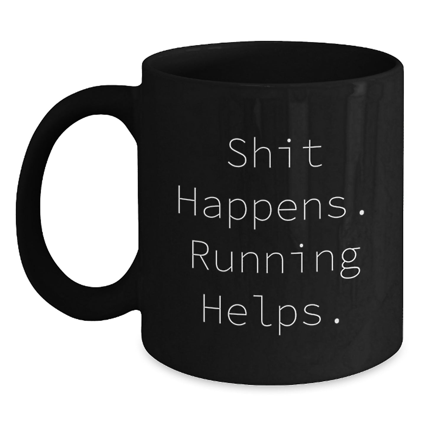 Funny Running Gifts for Men - 'Shit Happens. Running Helps.' Black Coffee Mug for Graduation - Main