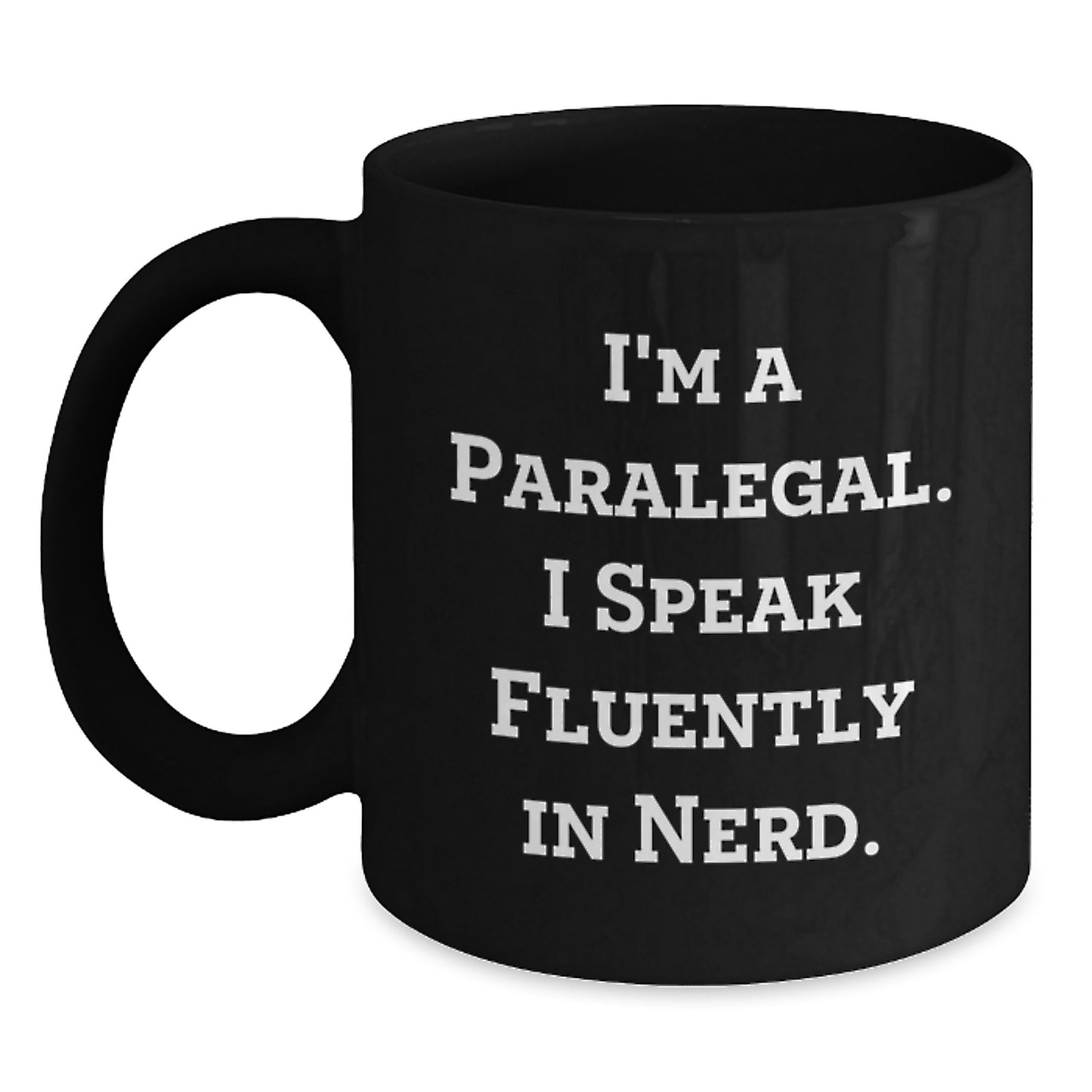 Funny Paralegal Gifts for Her or Him, 'I'm A Paralegal. I Speak Fluently In genius.' Black Coffee Mug, Birthday Unique Gifts from Friends to Coworkers - Main