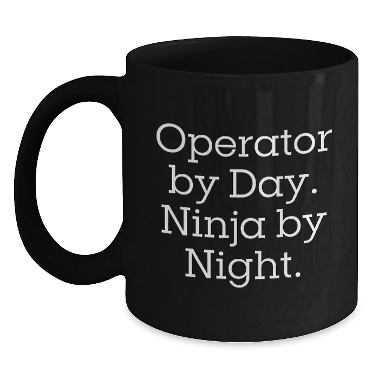 Operator Ninja By Night Funny Graduation Gifts from Friends, Operator Unique Black Coffee Mug for Operator - Main