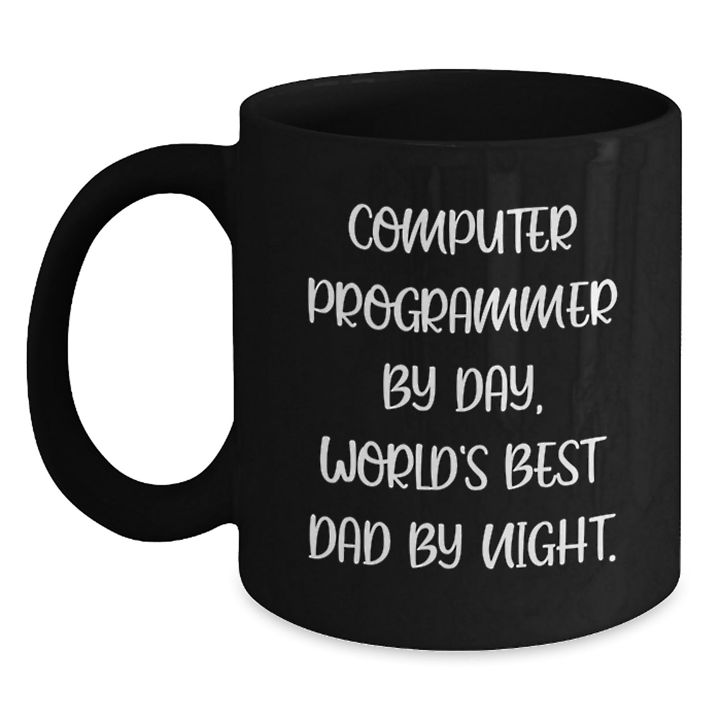 Funny Computer Programmer Gifts, Computer Programmer By Day, World's Best Dad By Night. - Black Coffee Mug, Graduation Unique Gifts from Friends to Computer Programmer - Main