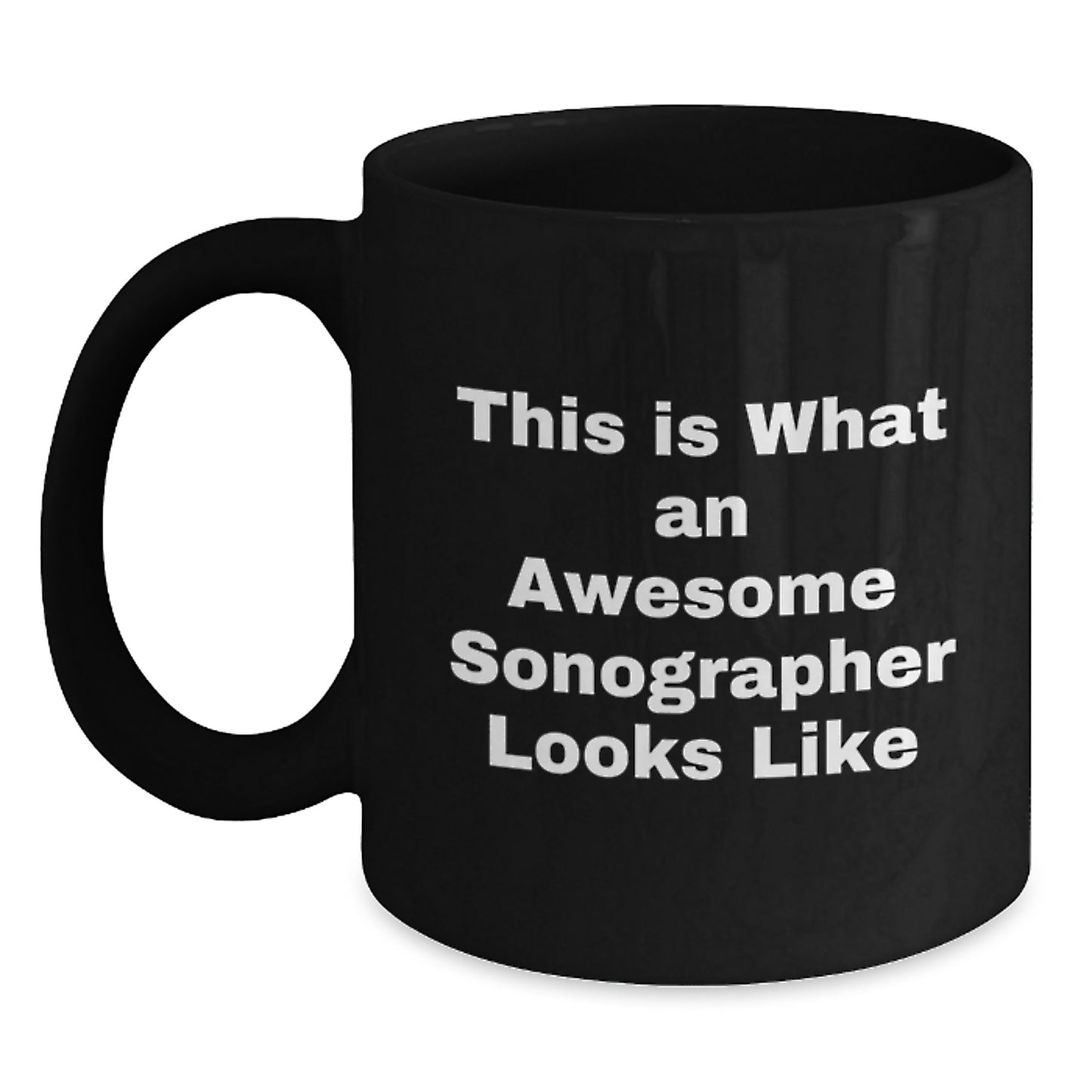 Funny Sonographer Gifts, Inspirational Quote, Black Coffee Mug for Birthday, Gifts from Friends for Sonographer - Main