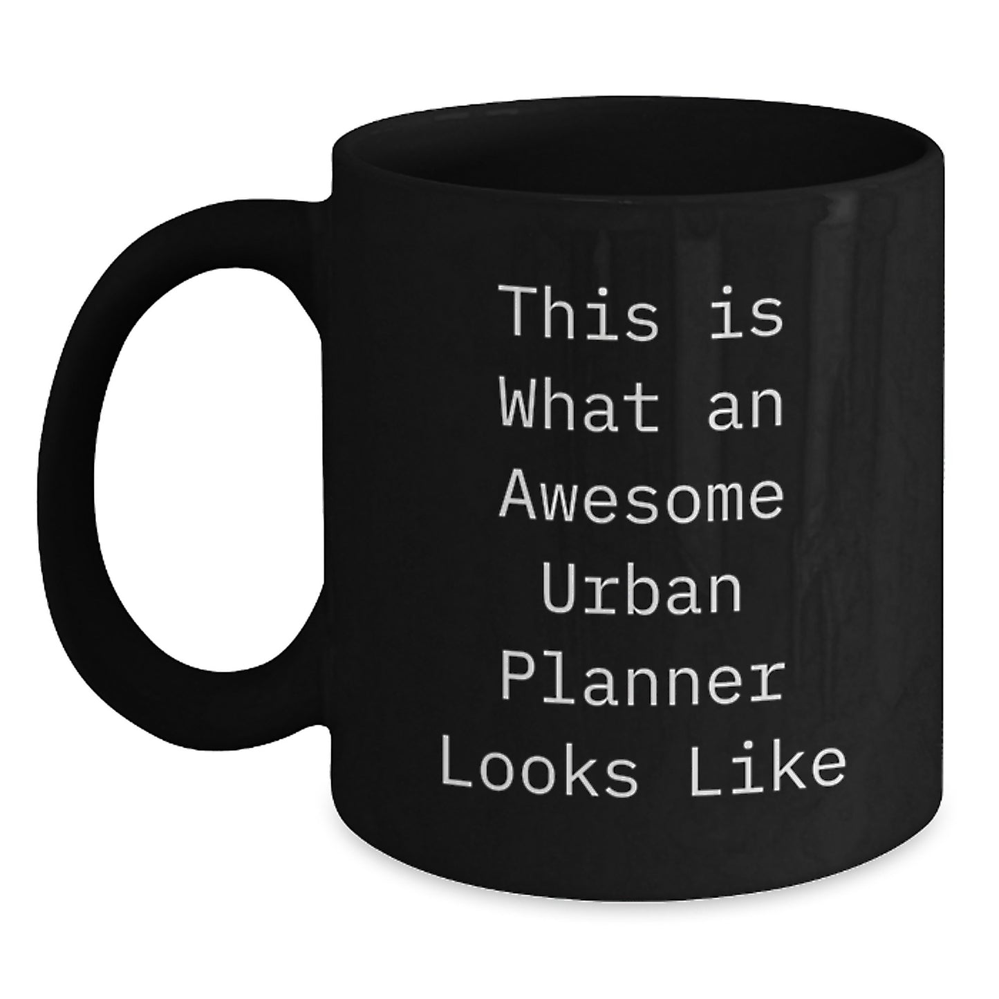 Funny Urban Planner Gifts from Friends, Unique Graduation Gifts for Urban Planner, Inspirational Quote on Black Coffee Mug - Main