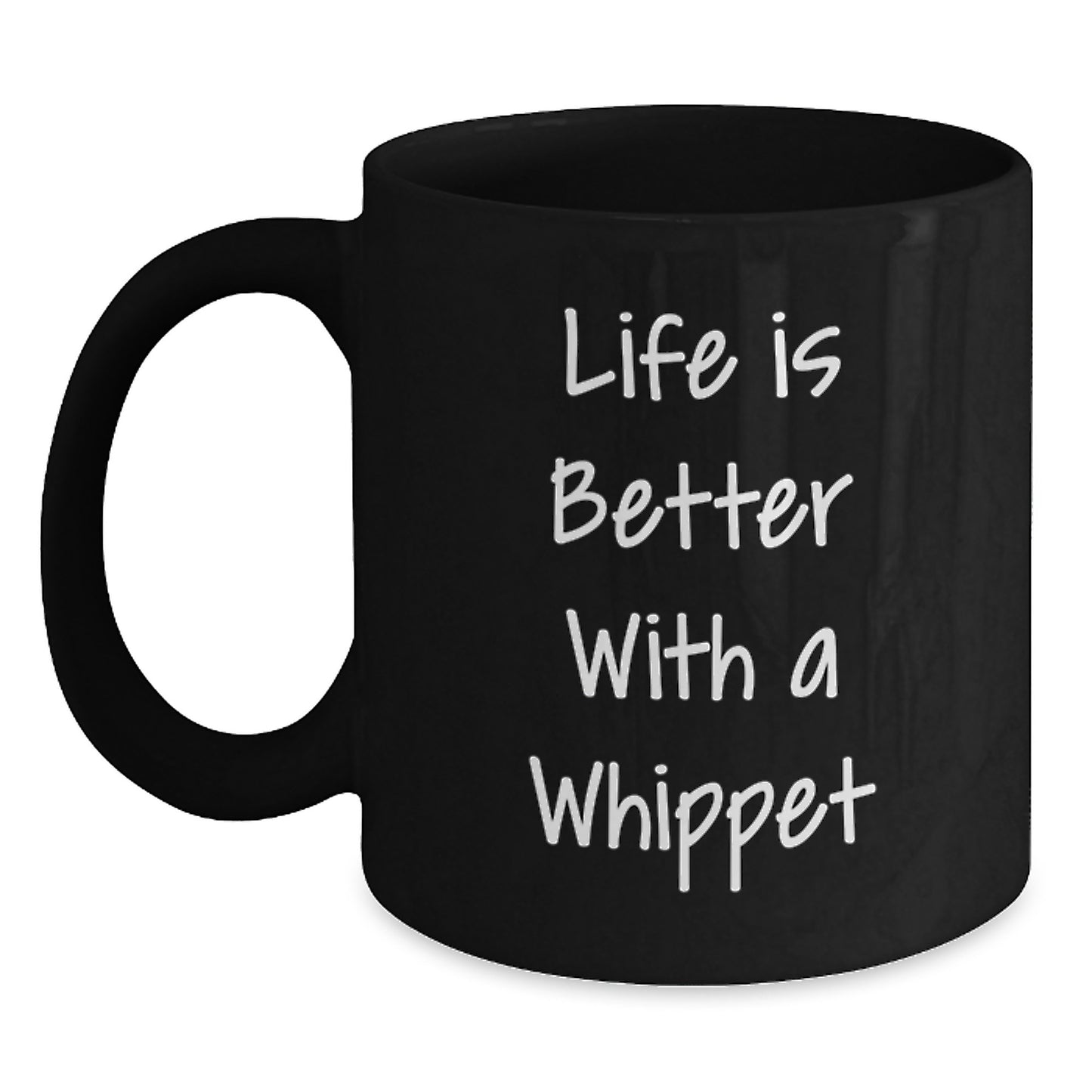Whippet Dog Lovers Funny Birthday Unique Gift Gifts from Friends to Family, Life Is Better With A Whippet Black Coffee Mug - Main