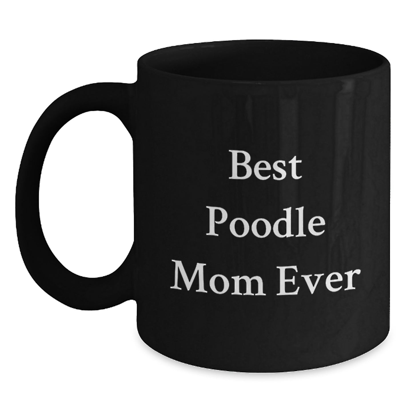 Funny Poodle Dog Mom Gifts, Best Poodle Mom Ever Quote, Black Coffee Mug for Poodle Dog Lovers, Gifts from Mom to Poodle Dog Mom, Gifts for Poodle Dog Mom Birthday - Main