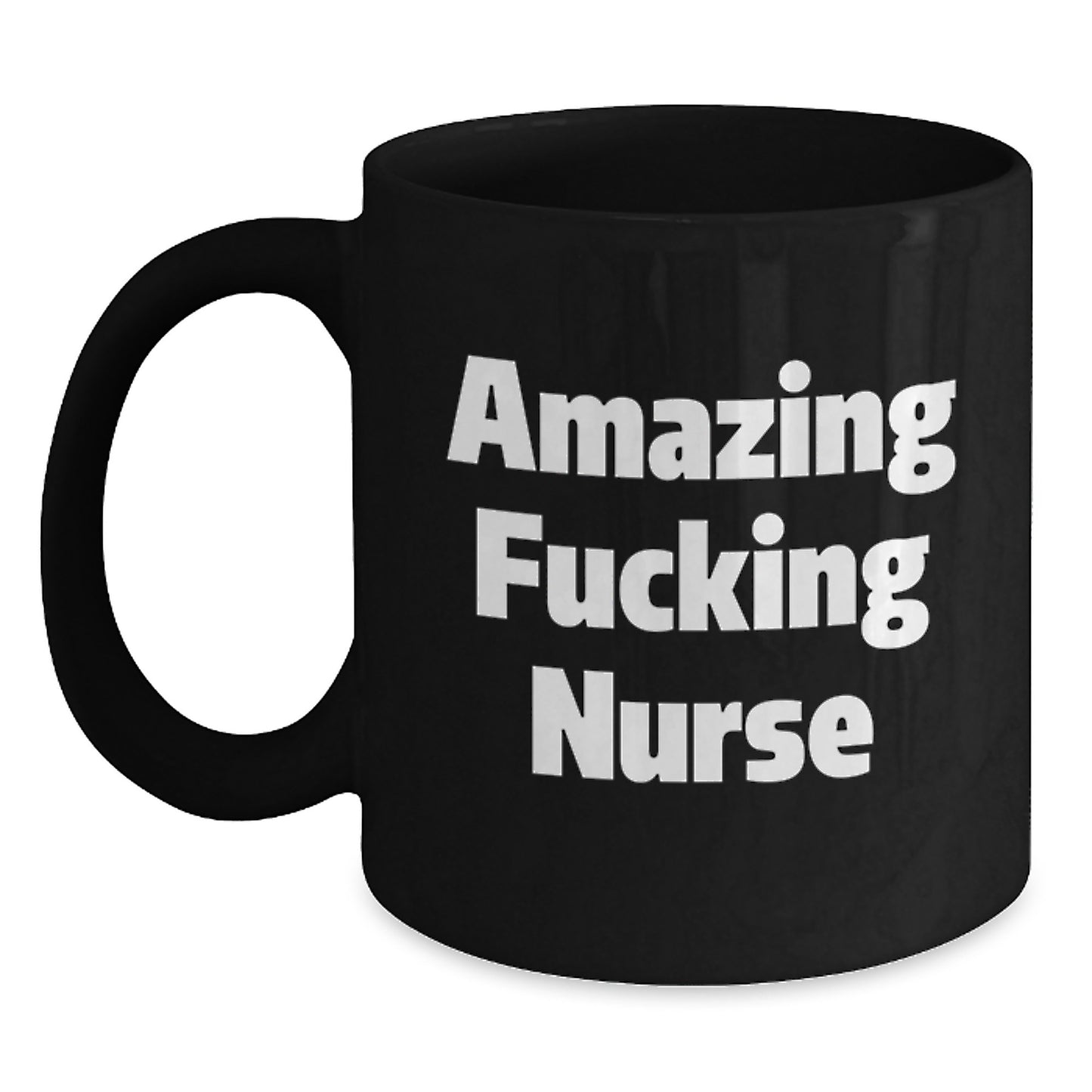 Funny Nurse Gifts from Men to Graduating Nurses, 'Amazing F--king Nurse' Quote Black Coffee Mug - Main