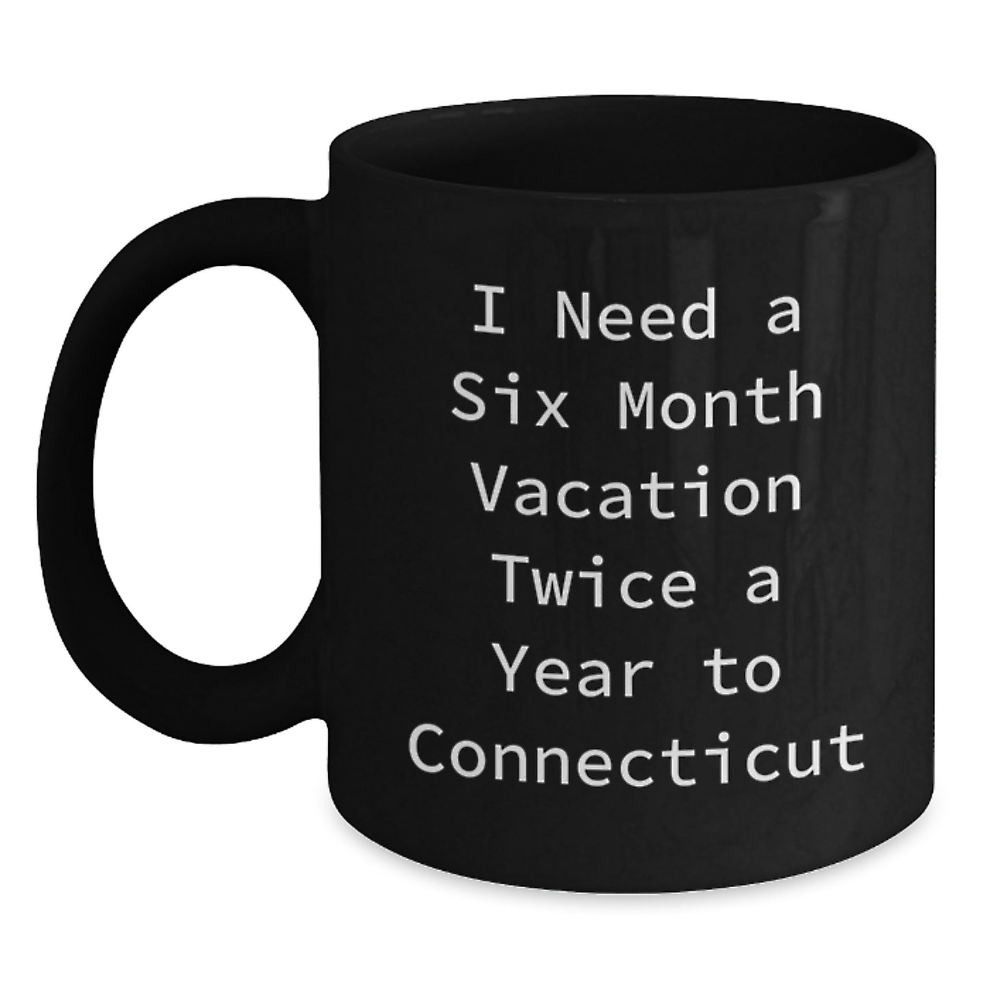 Connecticut Lovers Funny Gift, Quotes on Black Coffee Mug for Birthday, Gifts from Friends to Family - Main