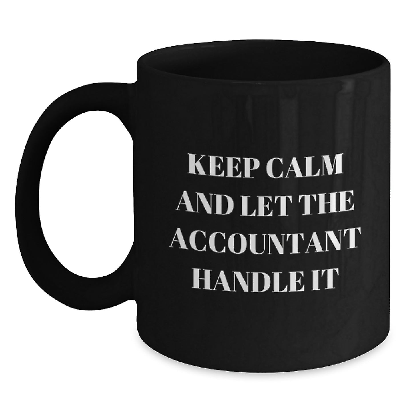 Accountant Gifts for Graduation - 'Keep Calm And Let The Accountant Handle It' Funny Black Coffee Mug, Gifts from Family to Accountant, Graduation Unique Gifts - Main