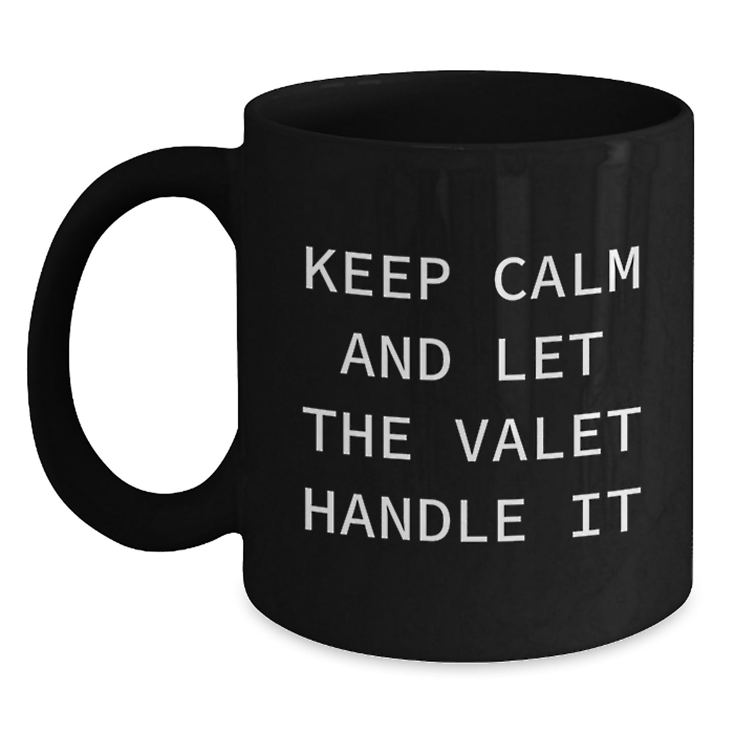 Valet Gifts for Graduation, Funny 'Keep Calm And Let The Valet Handle It' Black Coffee Mug, Gifts from Men for Valet, Gifts for Valet - Main