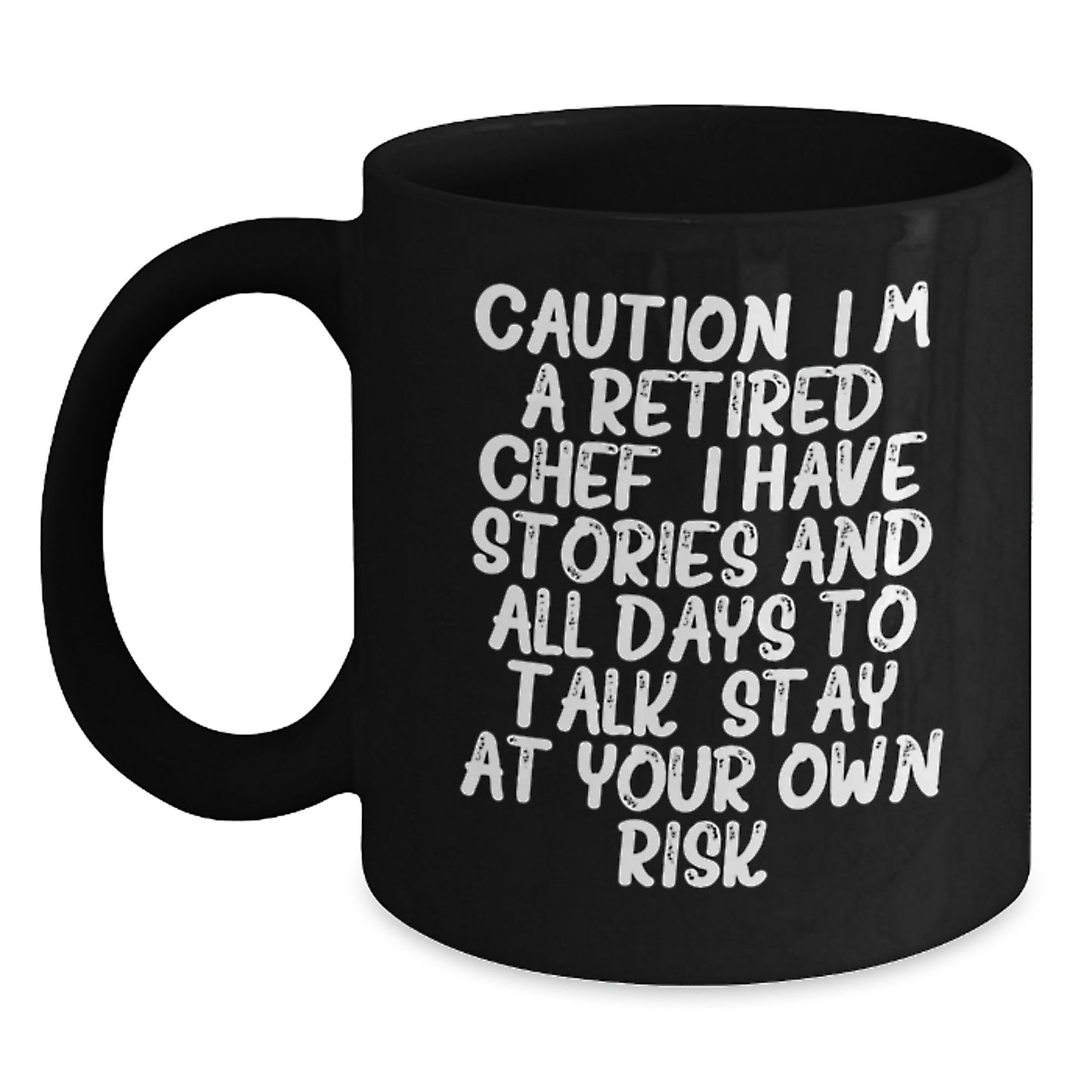 Funny Chef Gifts from Men - Retired Chef Quote Black Coffee Mug for Birthday, 'Caution: I'm A Retired Chef... Stay At Your Own Risk!' - 11oz or 15oz Ceramic Mug - Main
