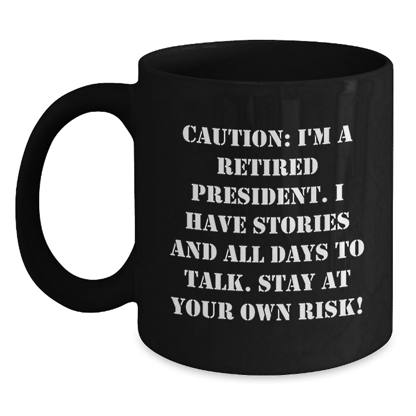 Funny President Quote Black Coffee Mug Gifts from Friends for Birthday Unique Gifts - Main