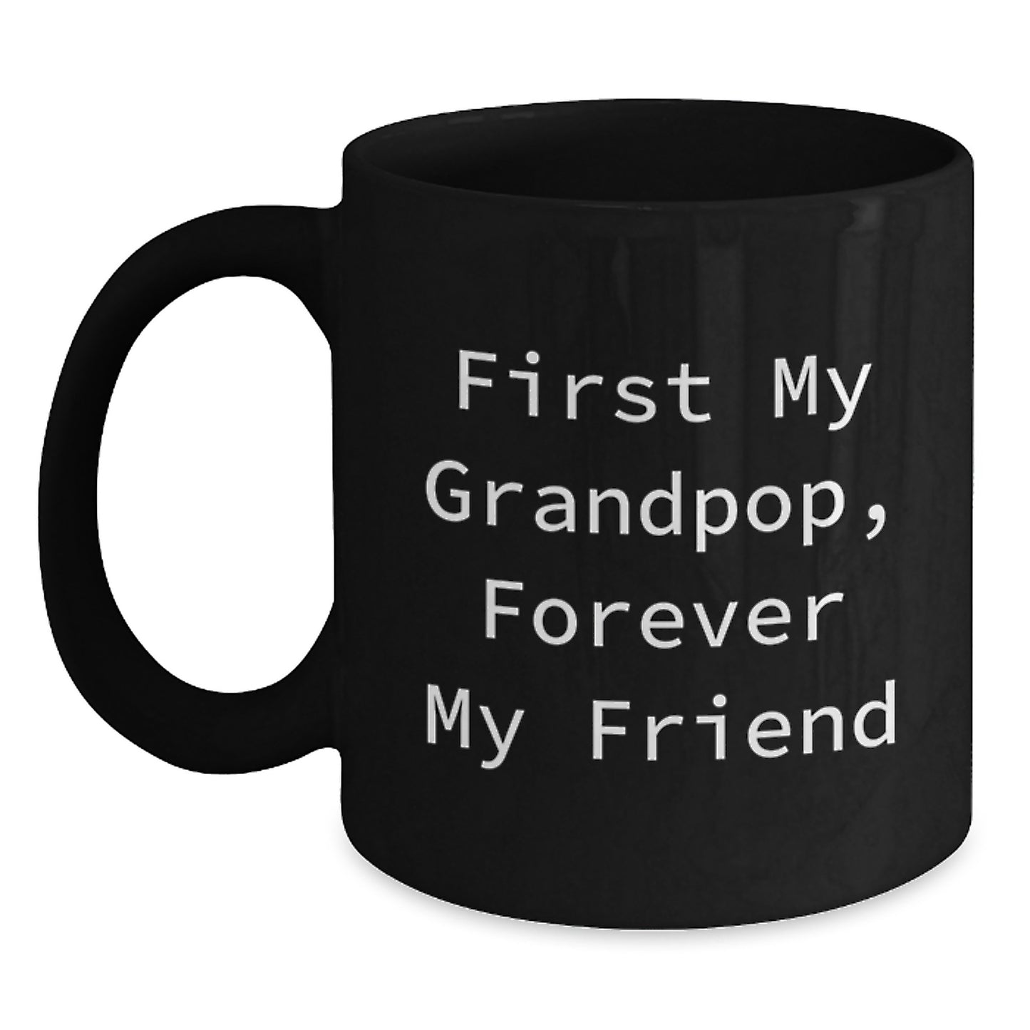 Funny Grandpop Quotes Black Coffee Mugs Gifts from Men to Grandpop on Birthday Forever in Memories - Main