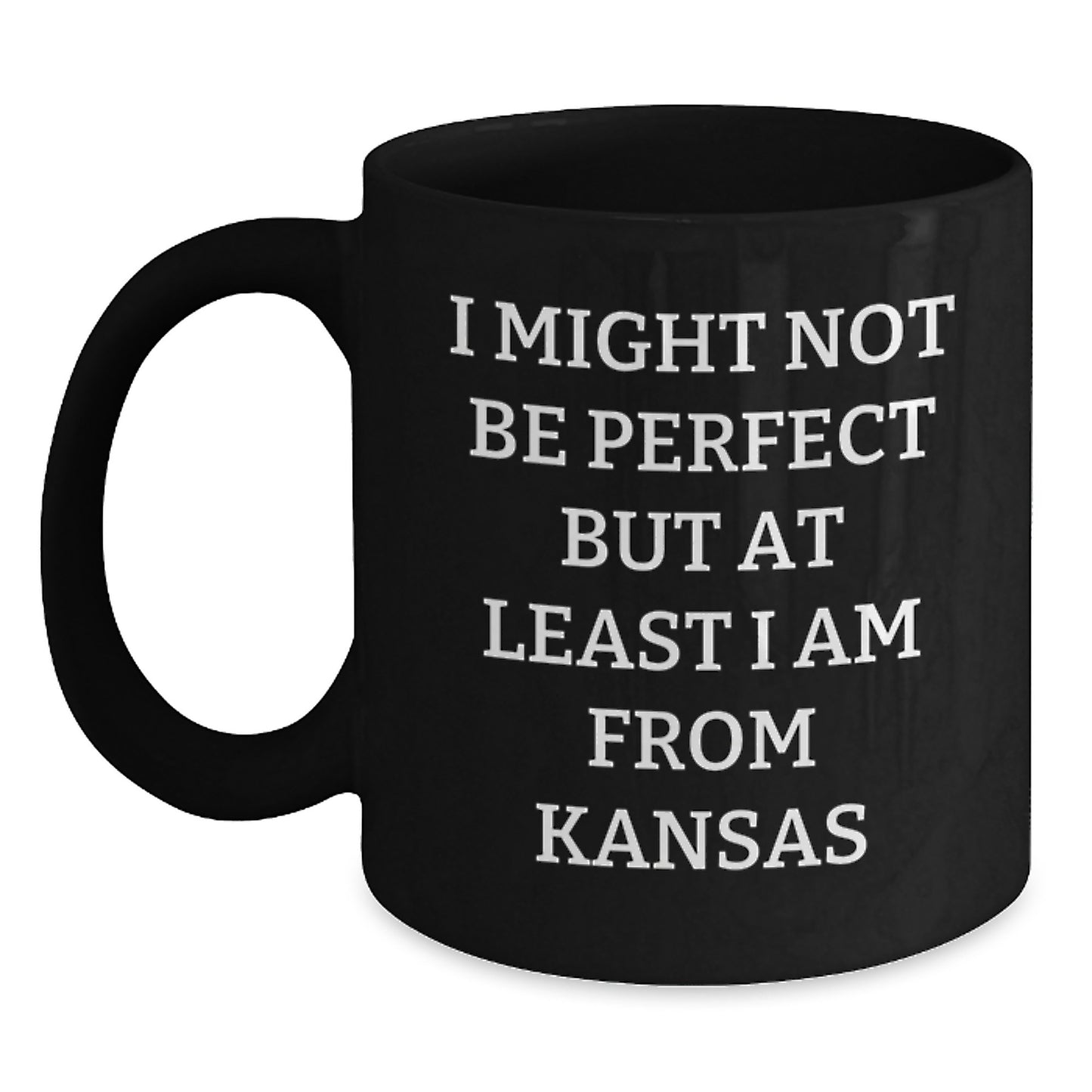 Funny Kansas Gifts, Kansas Proud Black Coffee Mug, 'I Might Not Be Perfect...' for Birthday, Gifts from Friends - Main