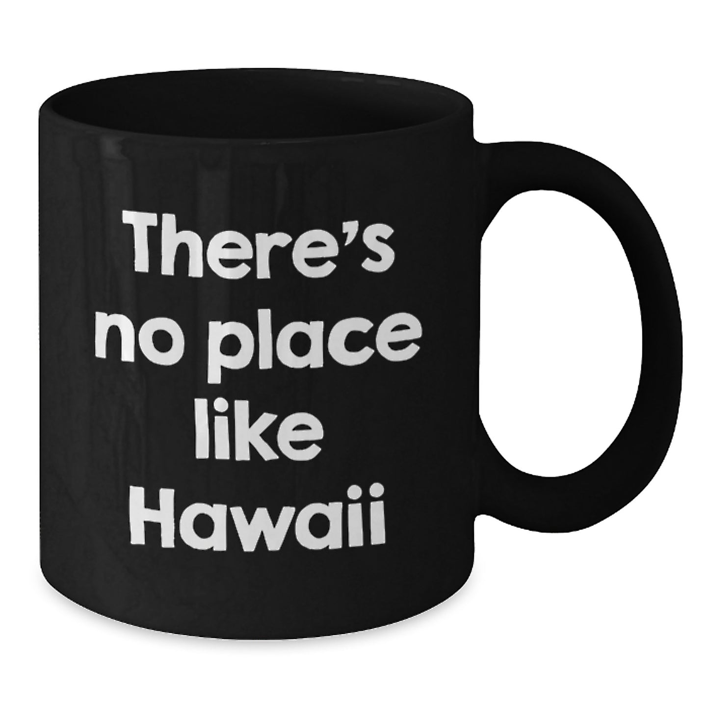 Funny Hawaii Gifts from Family for Friends, 'There's No Place Like Hawaii' Black Coffee Mug, Graduation Unique Gifts - Additional
