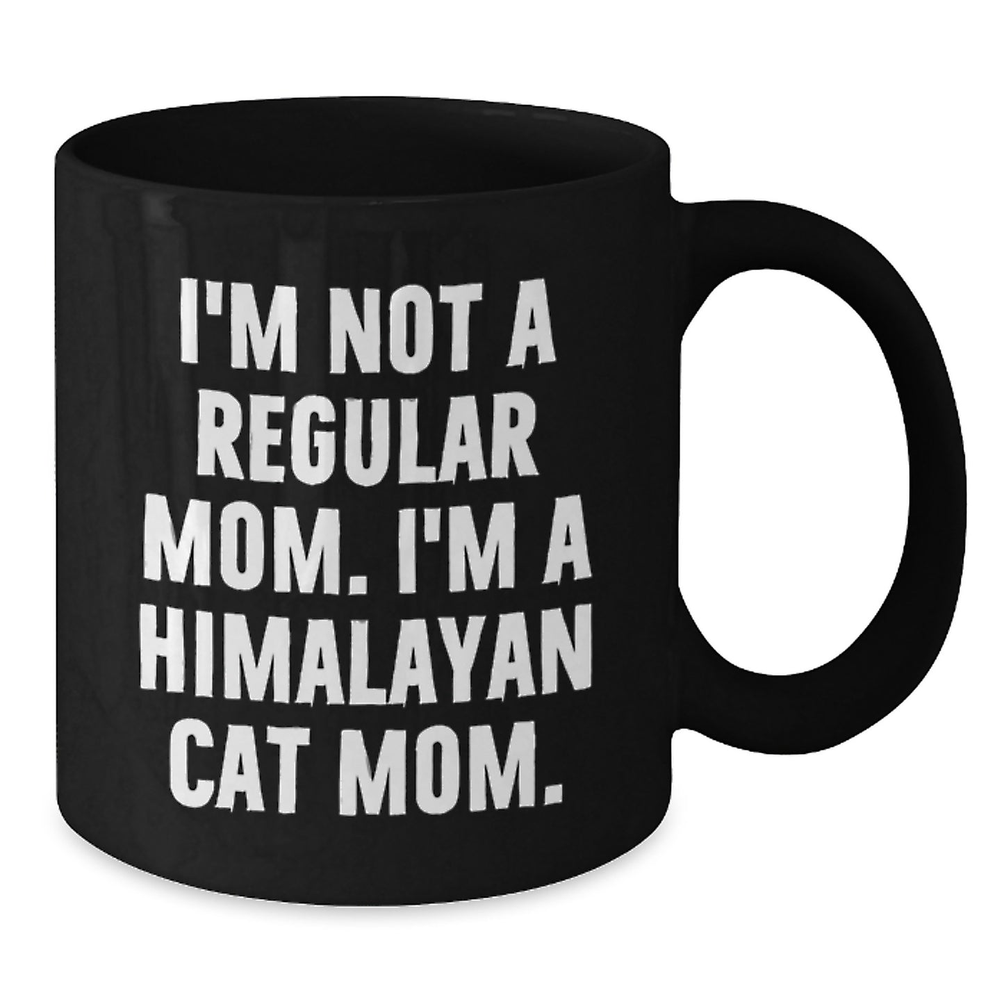 Himalayan Cat Mom Gifts for Her, Funny Black Coffee Mug for Graduation, I'm Not A Regular Mom. I'm A Himalayan Cat Mom. Gifts from Mom to Daughter, Best Mom Ever - Additional