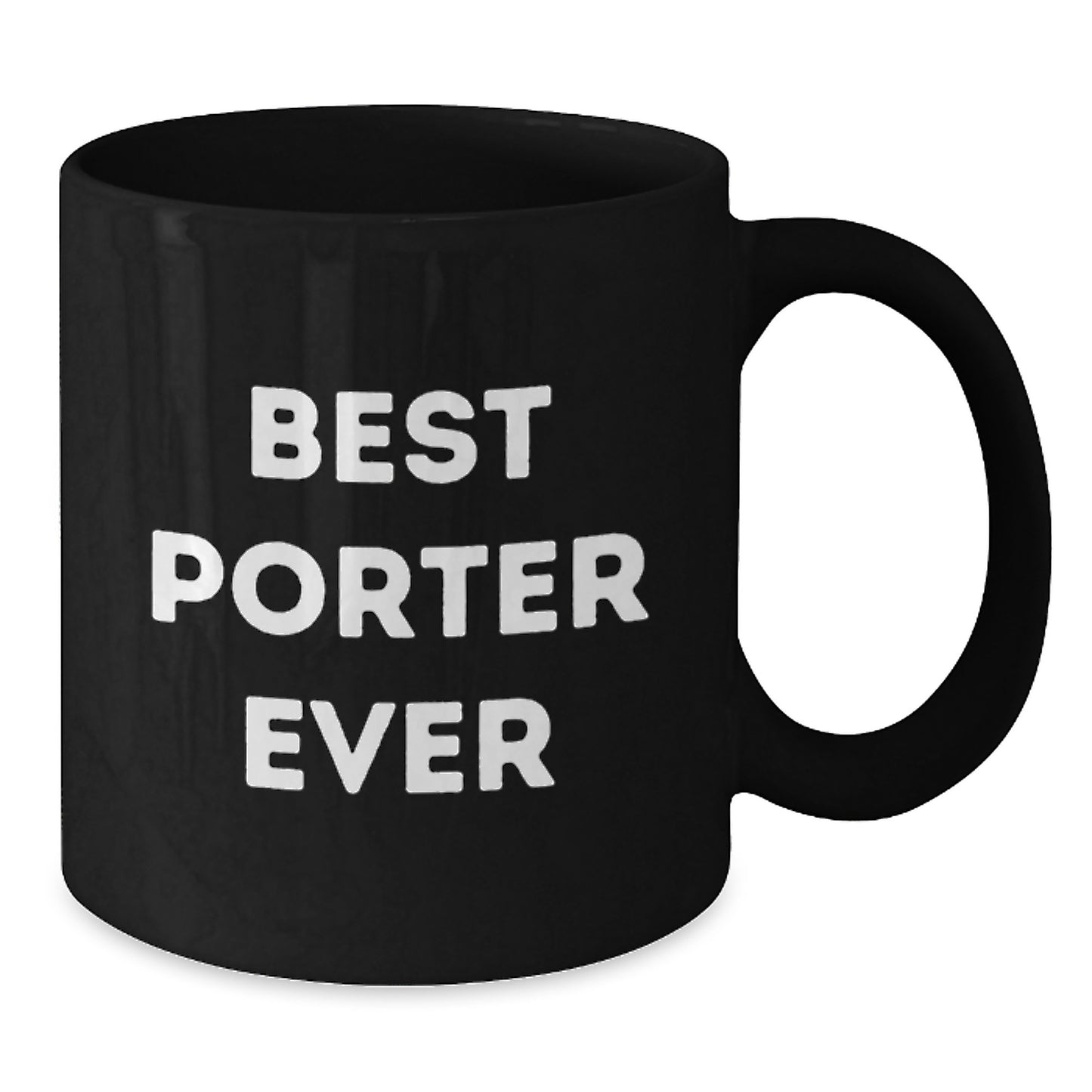 Funny Gifts from Friends for Porter, Best Porter Ever Black Coffee Mug, Graduation Unique Gifts - Additional