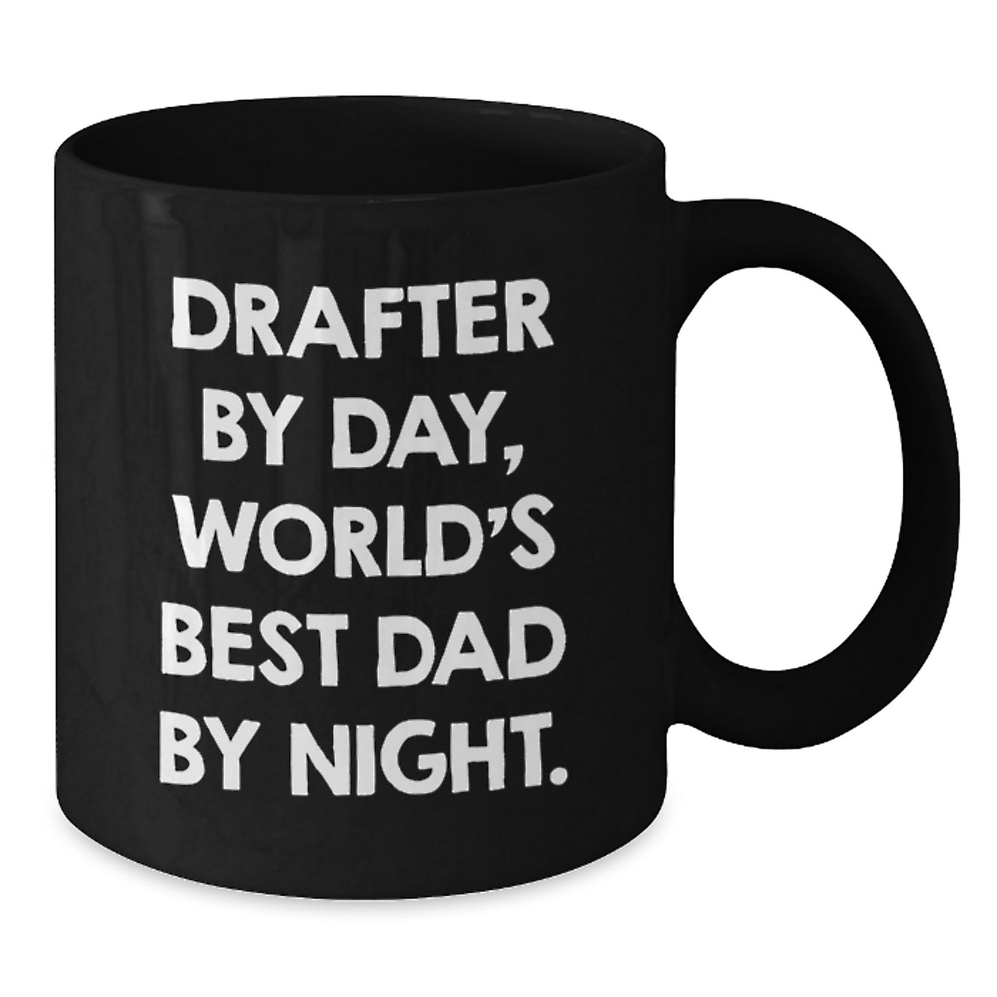 Funny Drafter Gifts for Men by Day World's Best Dad by Night Graduation Mugs Black Ceramic 11oz or 15oz - Additional