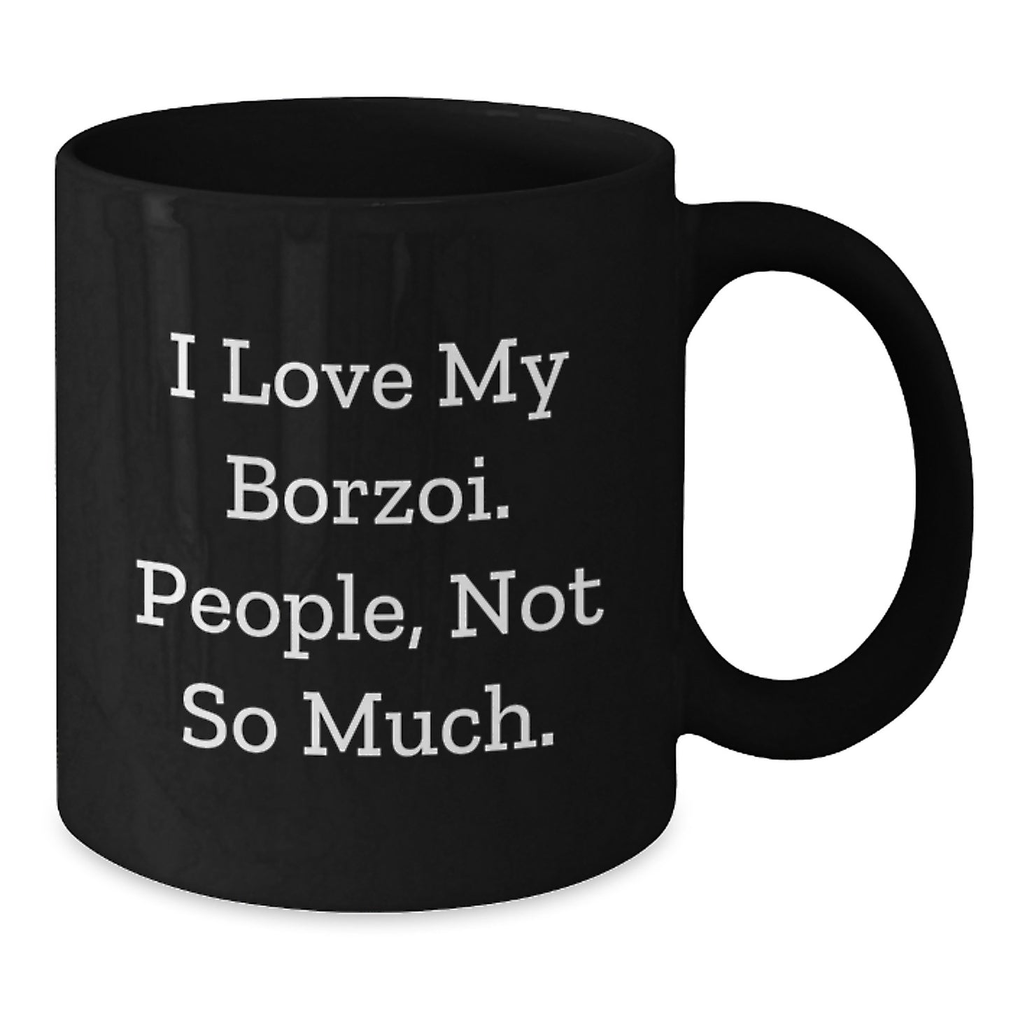 Borzoi Dog Lovers Gifts Funny Quote Black Coffee Mugs for Men Friends Coworkers - Gifts from Friends for Borzoi Dog Owners on Graduation Day - Additional