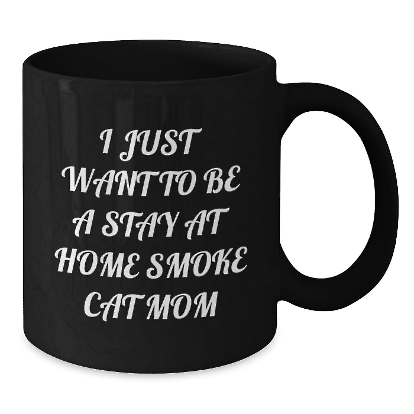 Funny Smoke Cat Mom Gifts for Her, Black Coffee Mugs with 'I Just Want To Be A Stay At Home Smoke Cat Mom' Quote, Birthday Unique Gifts from Friends to Family - Additional