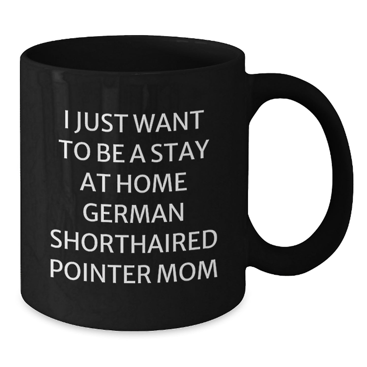 German Shorthaired Pointer Dog Mom Funny Quote Gift, Gifts from Friends and Family for German Shorthaired Pointer Dog Lovers, Black Coffee Mug for Birthday Celebrations - Additional