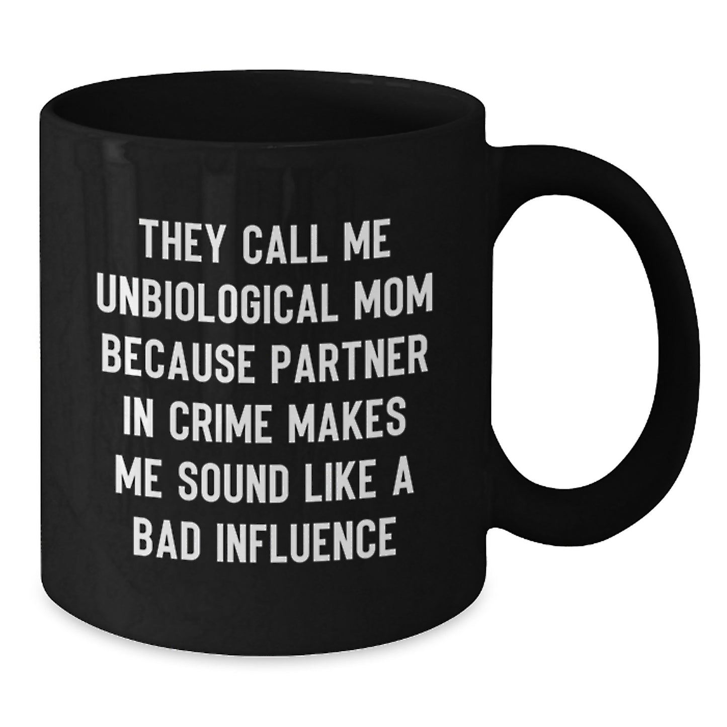 Unbiological Mom Gifts, Funny Quote Black Coffee Mugs, Graduation Unique Gifts from Men, Women, Friends, Coworkers, Family - Additional