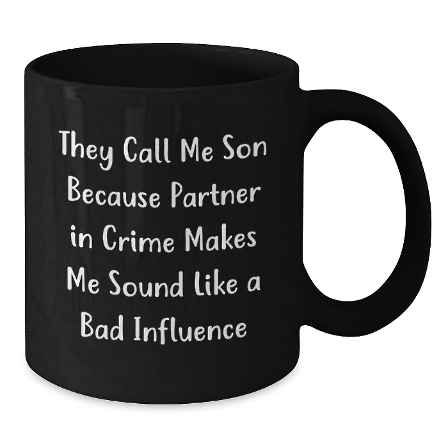 Funny Son Black Coffee Mug Gifts from Mom, Unique Graduation Gift for Him, 'They Call Me Son Because Partner In Crime Makes Me Sound Like A Bad Influence' - Additional