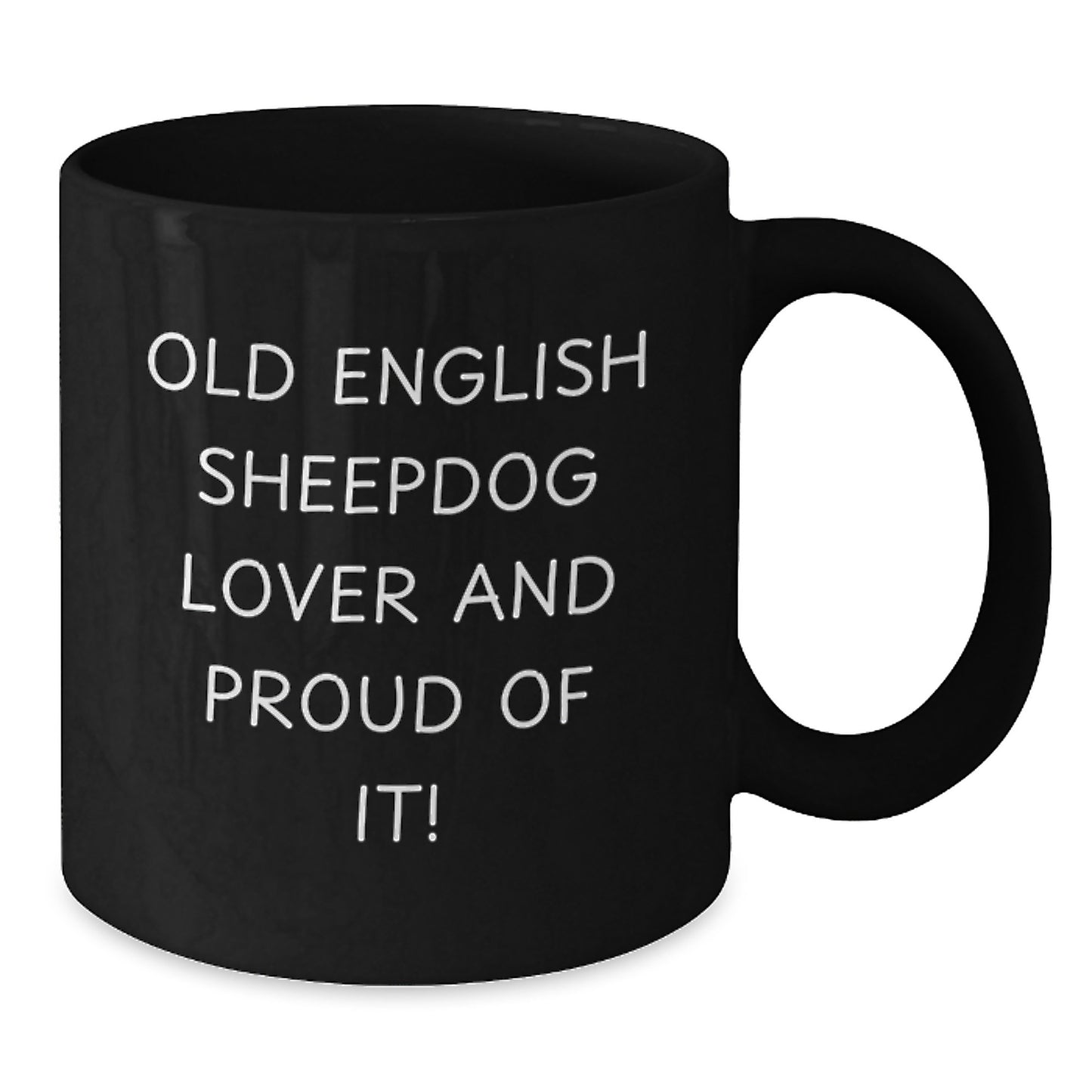 Old English Sheepdog Lover Gifts from Friends - Funny Black Coffee Mug for Birthday - Additional