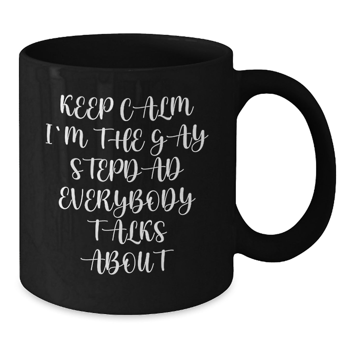 Funny Stepdad Gifts for Him, 'Keep Calm I'm The Gay Stepdad Everybody Talks About' Black Coffee Mug, Birthday Unique Ideas from Men to Stepdad - Additional